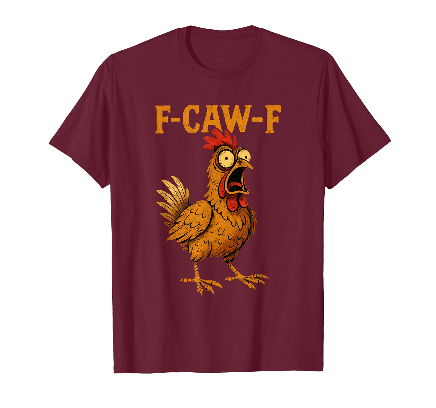 F-Caw-F Funny Chicken Humor F-Caw-F Quote Rooster Meme T-Shirt