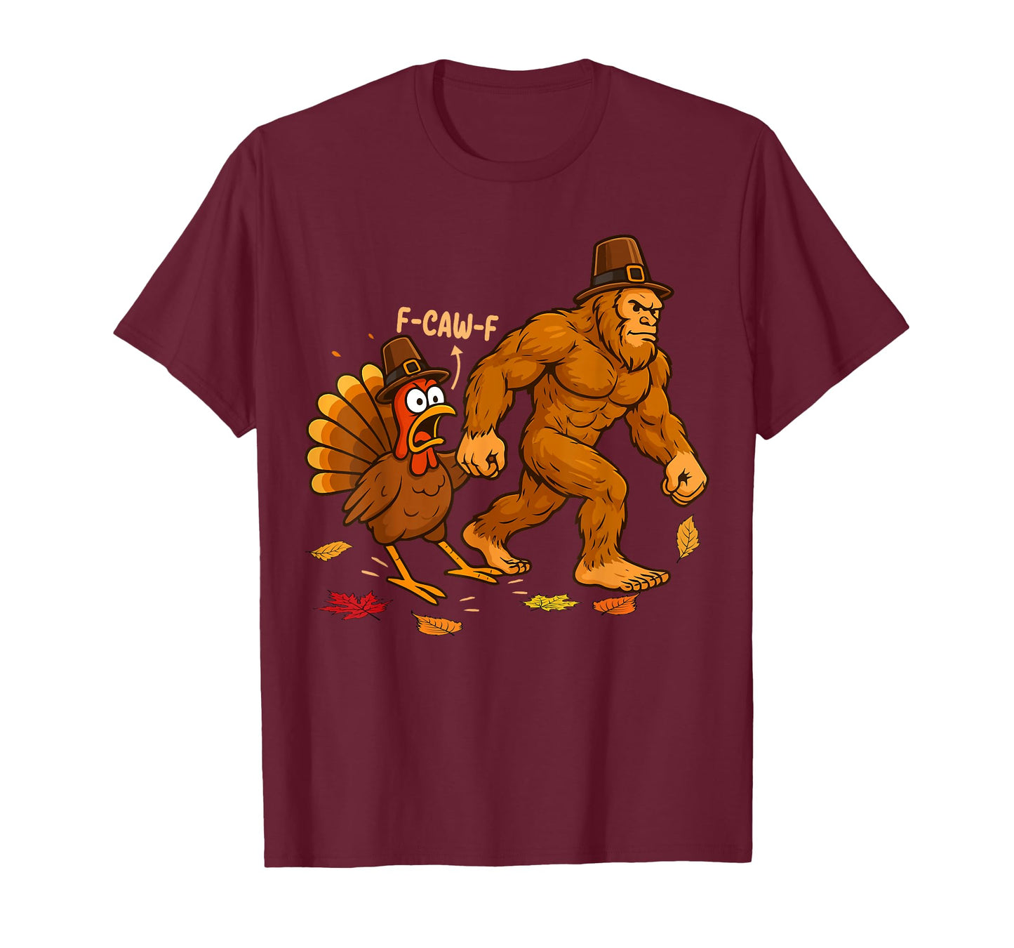 Funny Thanksgiving f-caw-f Bigfoot Turkey Fall Men Women T-Shirt