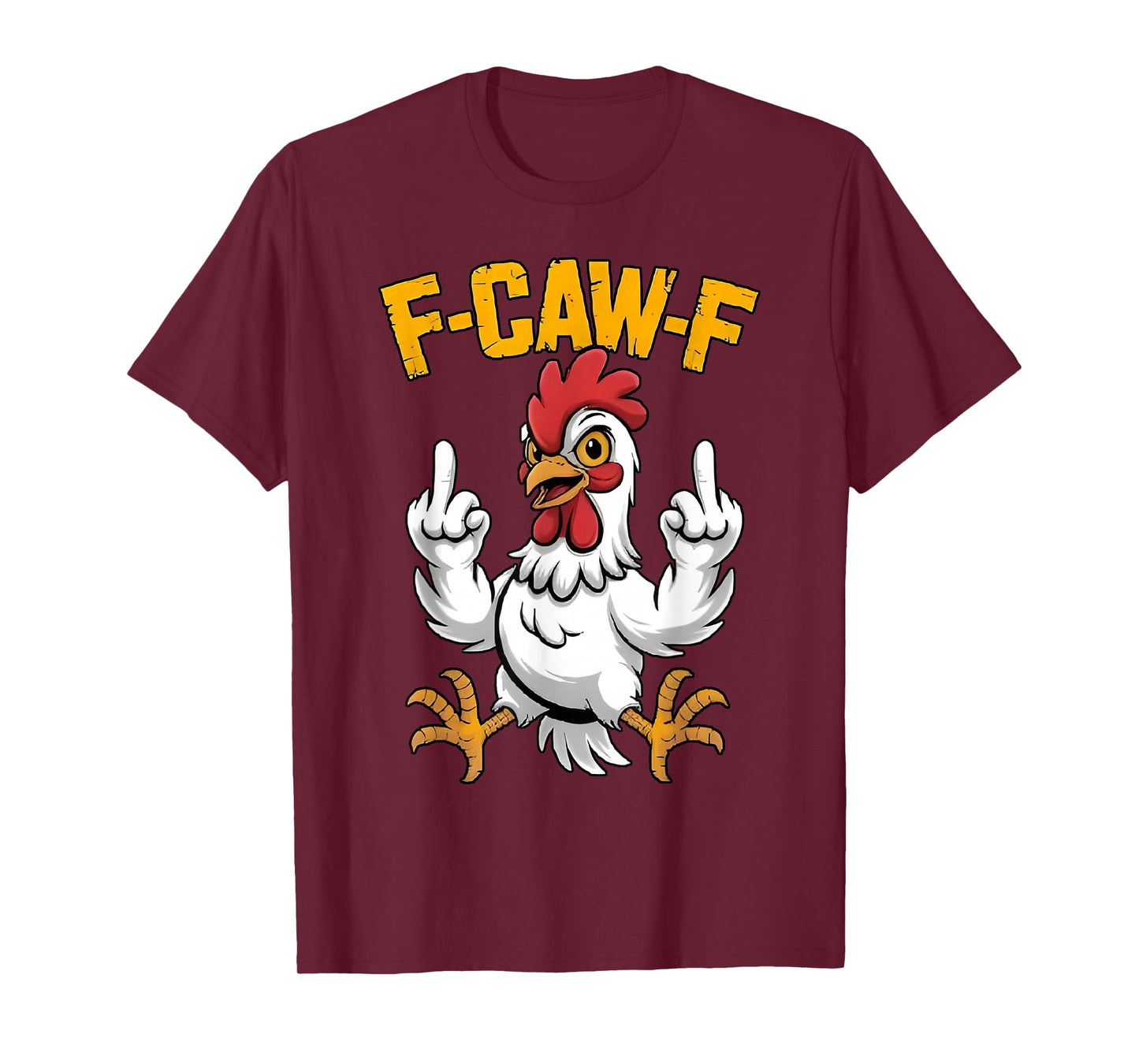 F-Caw-F Funny Chicken Humor Quote Rooster Meme T-Shirt