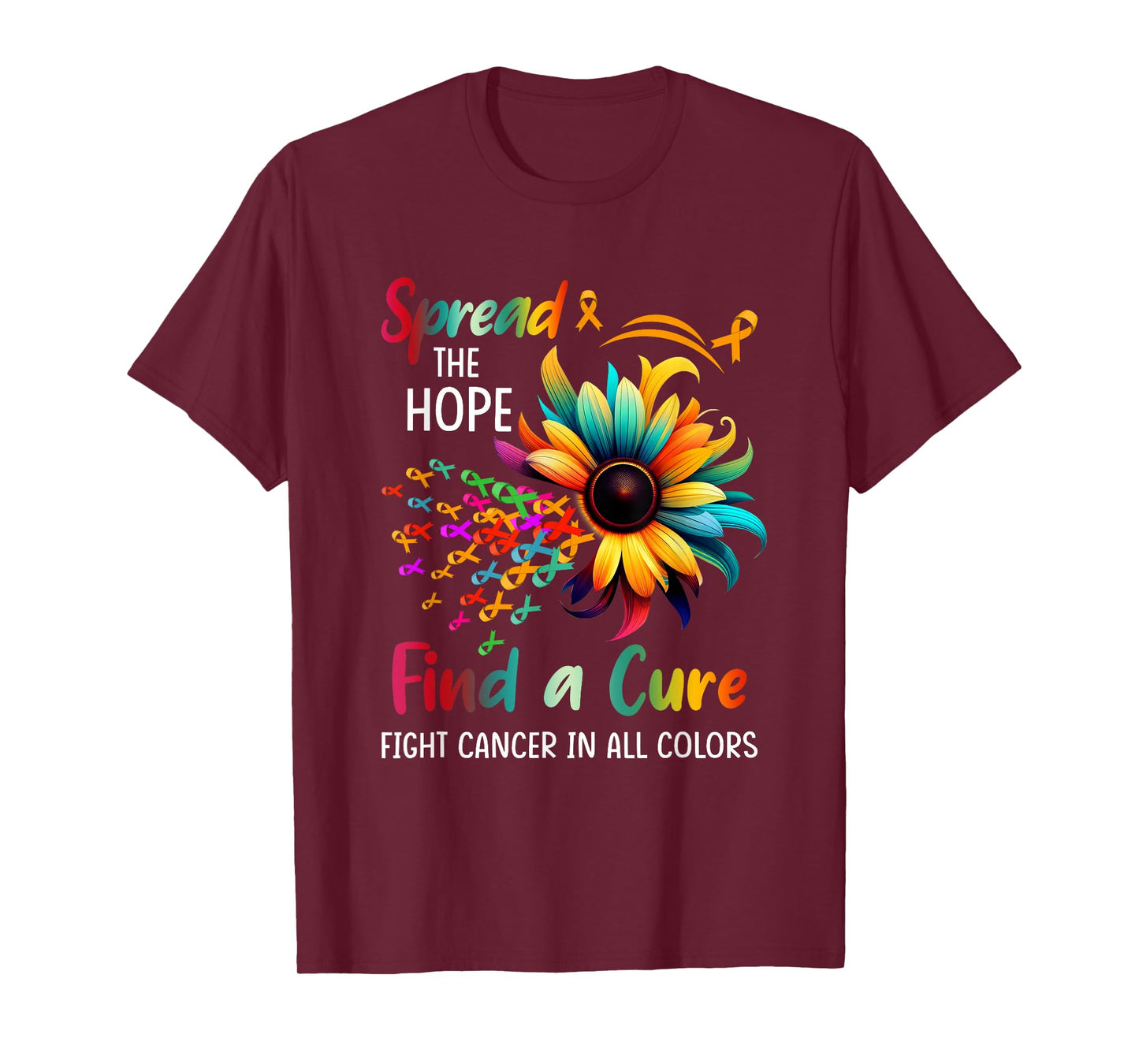 Fight Cancer In All Color Spread-Hope Find A Cure Sunflower T-Shirt