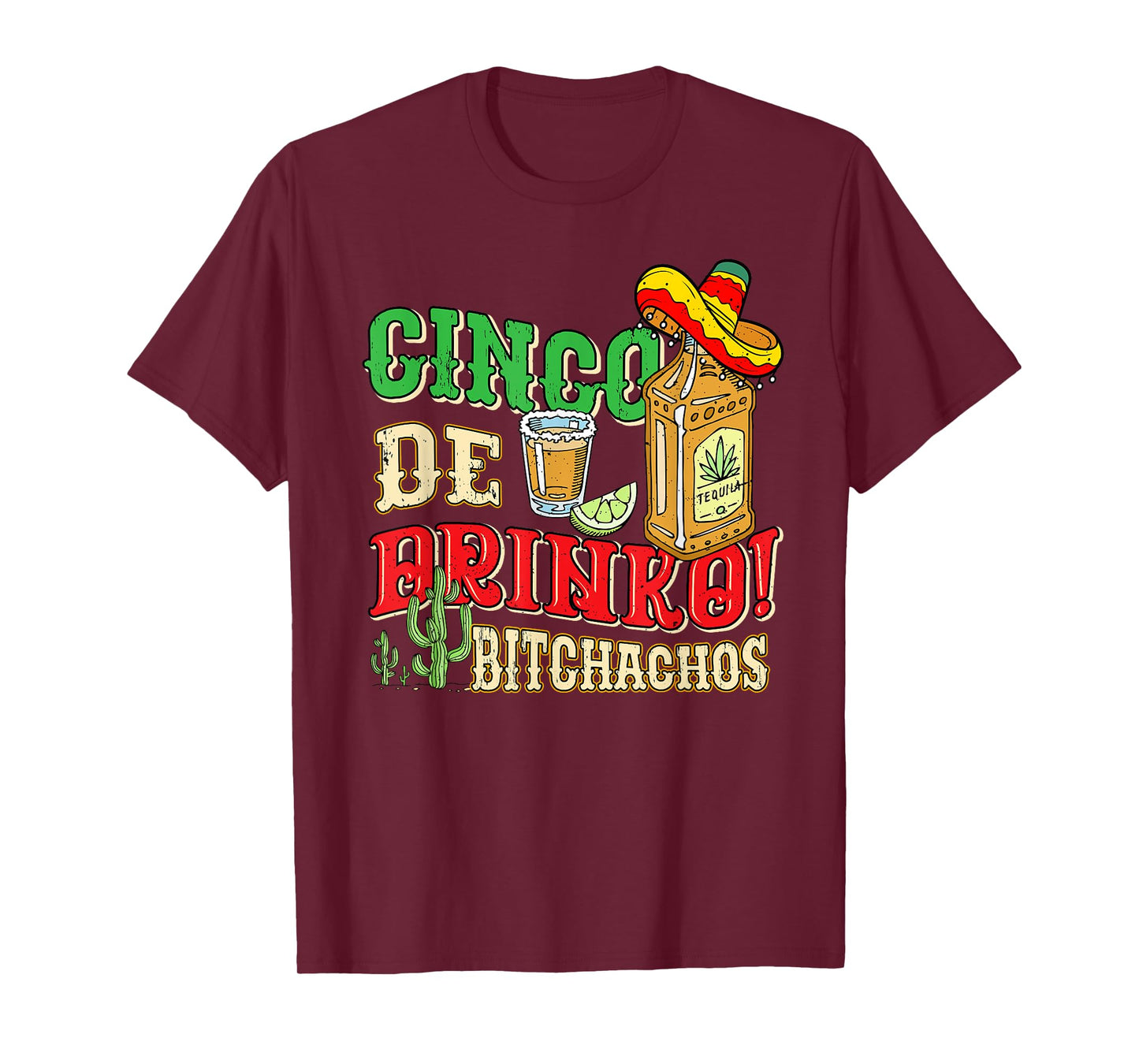Cinco De Drinko Bitchachos Tequila Shots Funny Cinco De Mayo T-Shirt