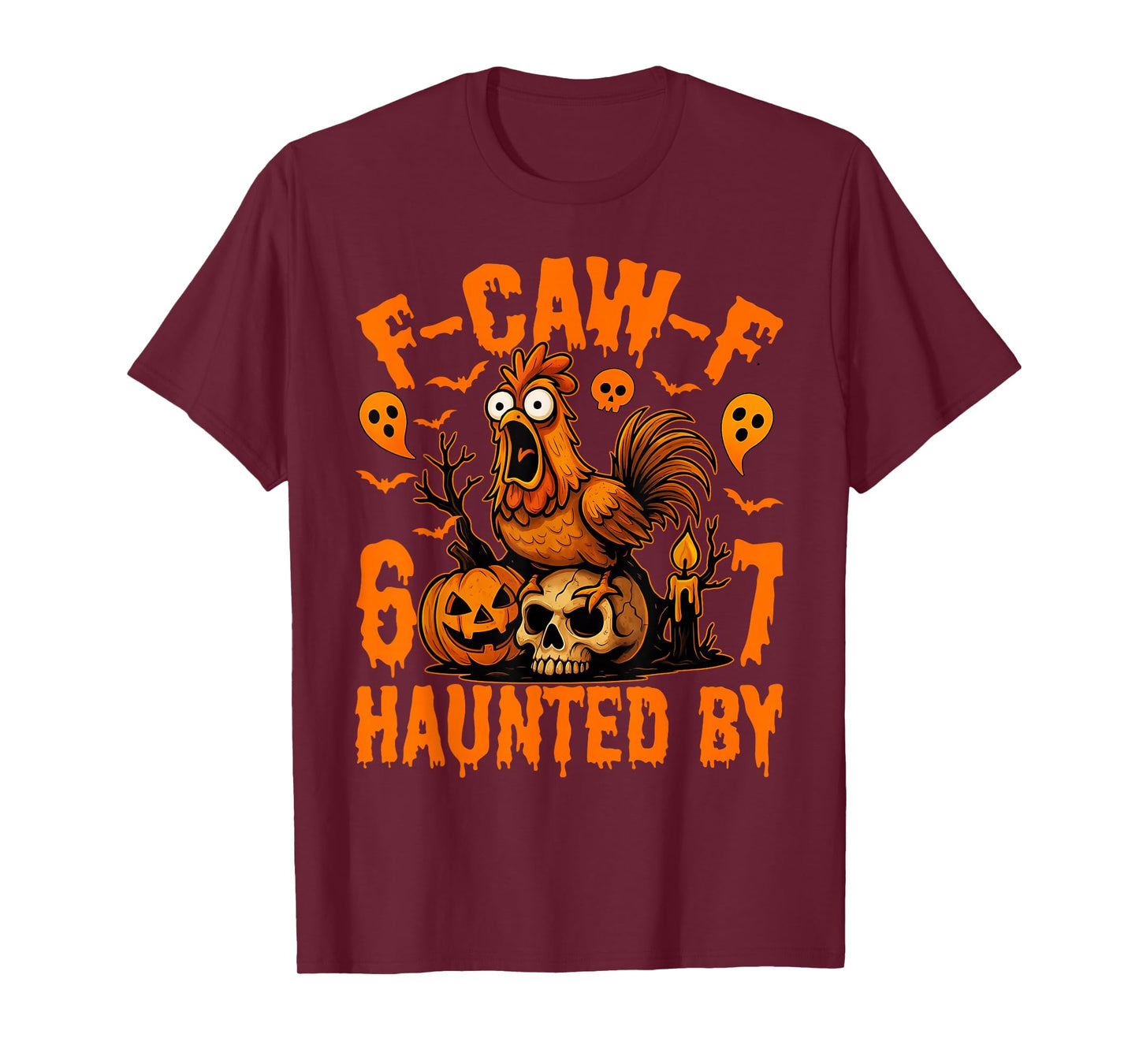 Funny Haunted by 67 Six Seven Chicken F-Caw-F Halloween Meme T-Shirt
