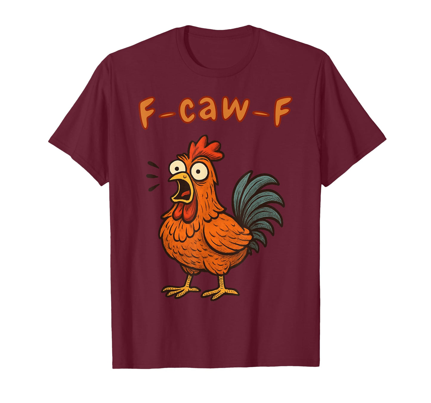 Funny F-Caw-F Rooster Chicken Pun Meme, Viral Humor Quote T-Shirt