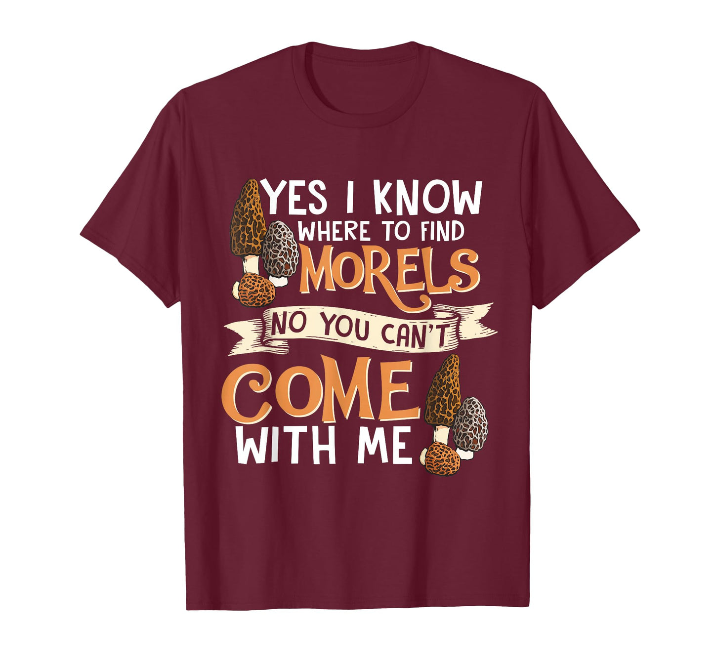 Yes I Know Where To Find The Morels I Mycology T-Shirt