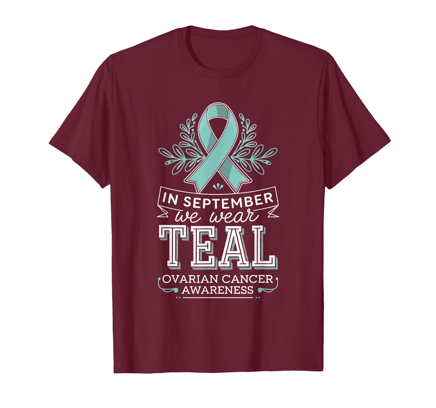 In September We Wear Teal Ovarian Cancer Awareness T-Shirt