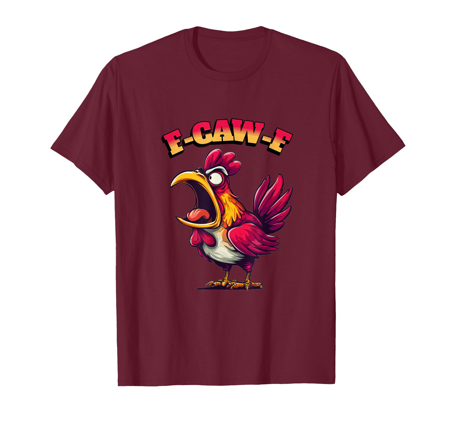 Funny Chicken Humor. F-Caw-F T-Shirt