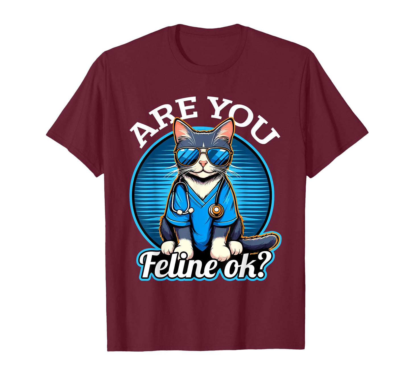 Are You Feline OK? Funny Cat Nurse Veterinarian T-Shirt