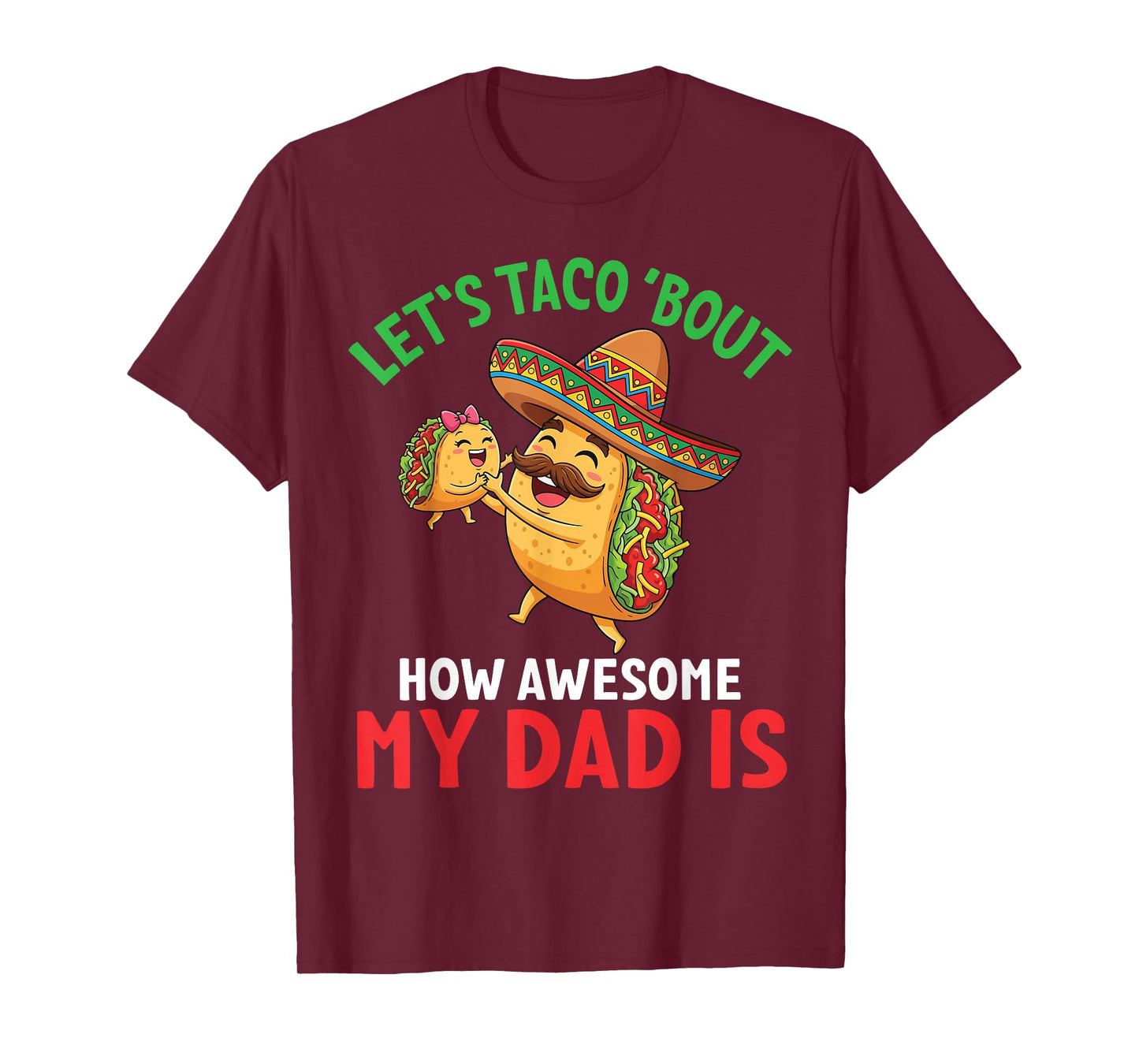 Let’s Taco Bout How Awesome My Dad is Father and Daughter T-Shirt