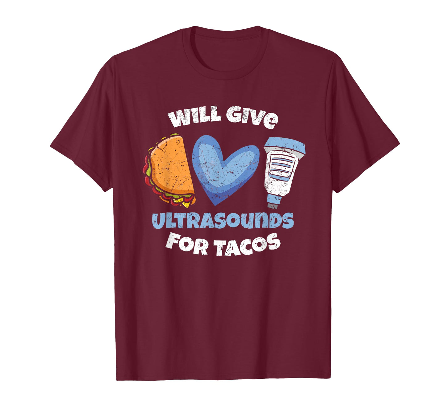 Funny Sonographer Will Give Ultrasounds For Tacos T-Shirt