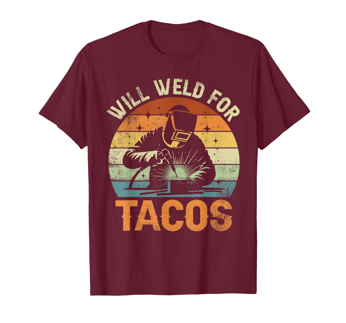Will Weld for Tacos Welding Funny Mexican Food Humor T-Shirt
