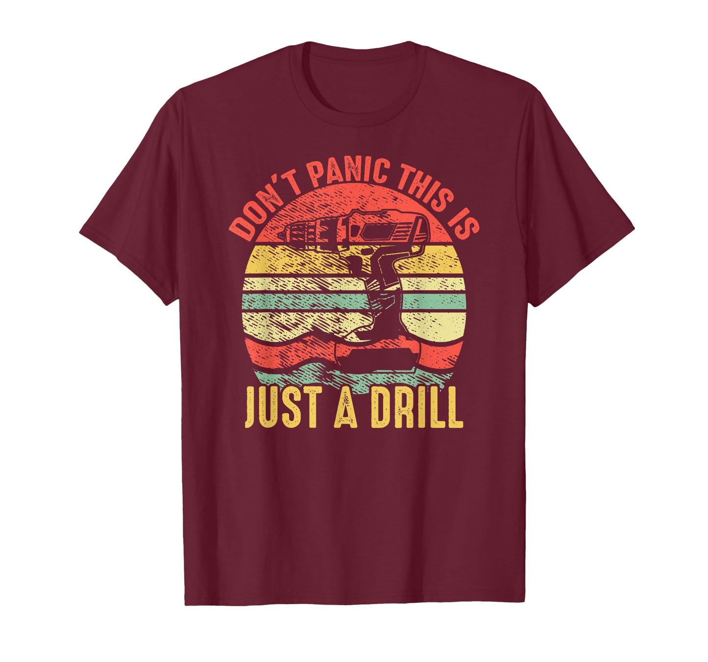 Don't Panic This is Just a Drill Vintage Funny Tool DIY Gift T-Shirt