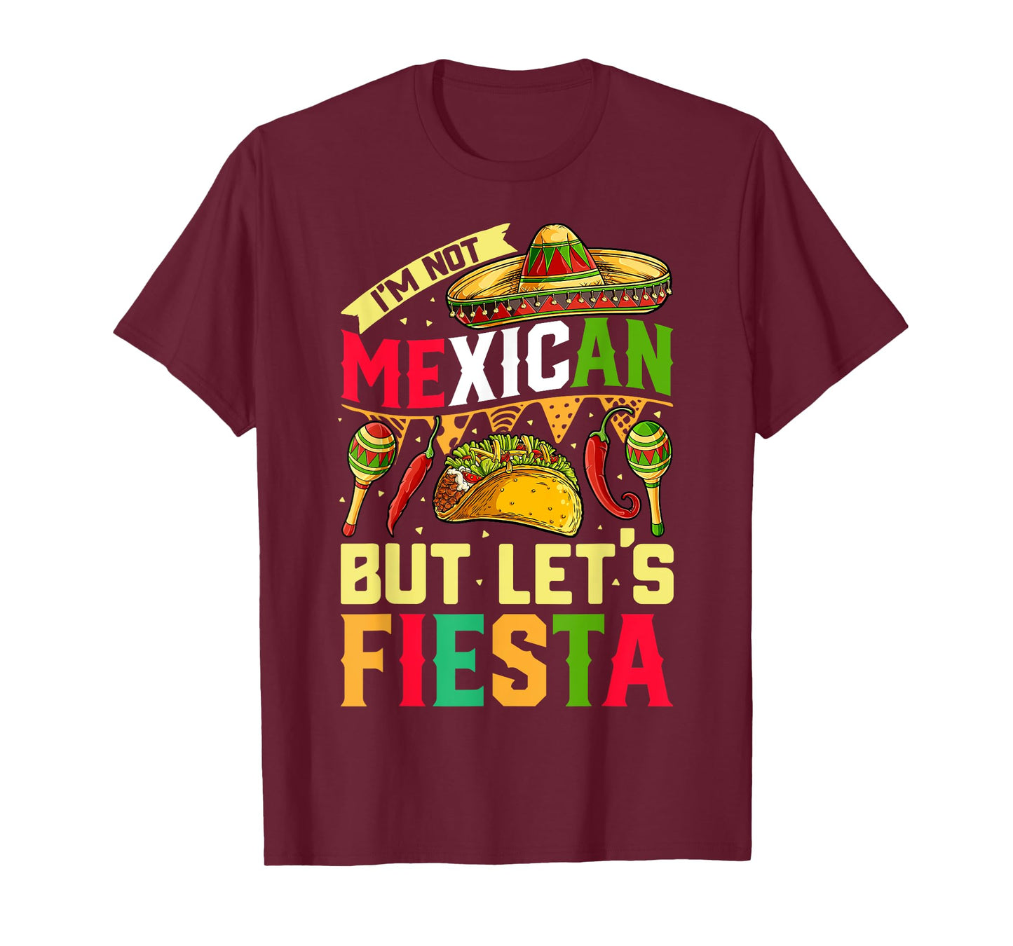 I'm Not Mexican But Let's Fiesta T shirt Cinco de Mayo Women T-Shirt