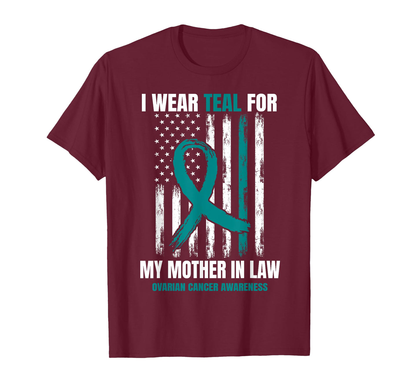 I Wear Teal For My Mother In Law Ovarian Cancer Flag Family T-Shirt