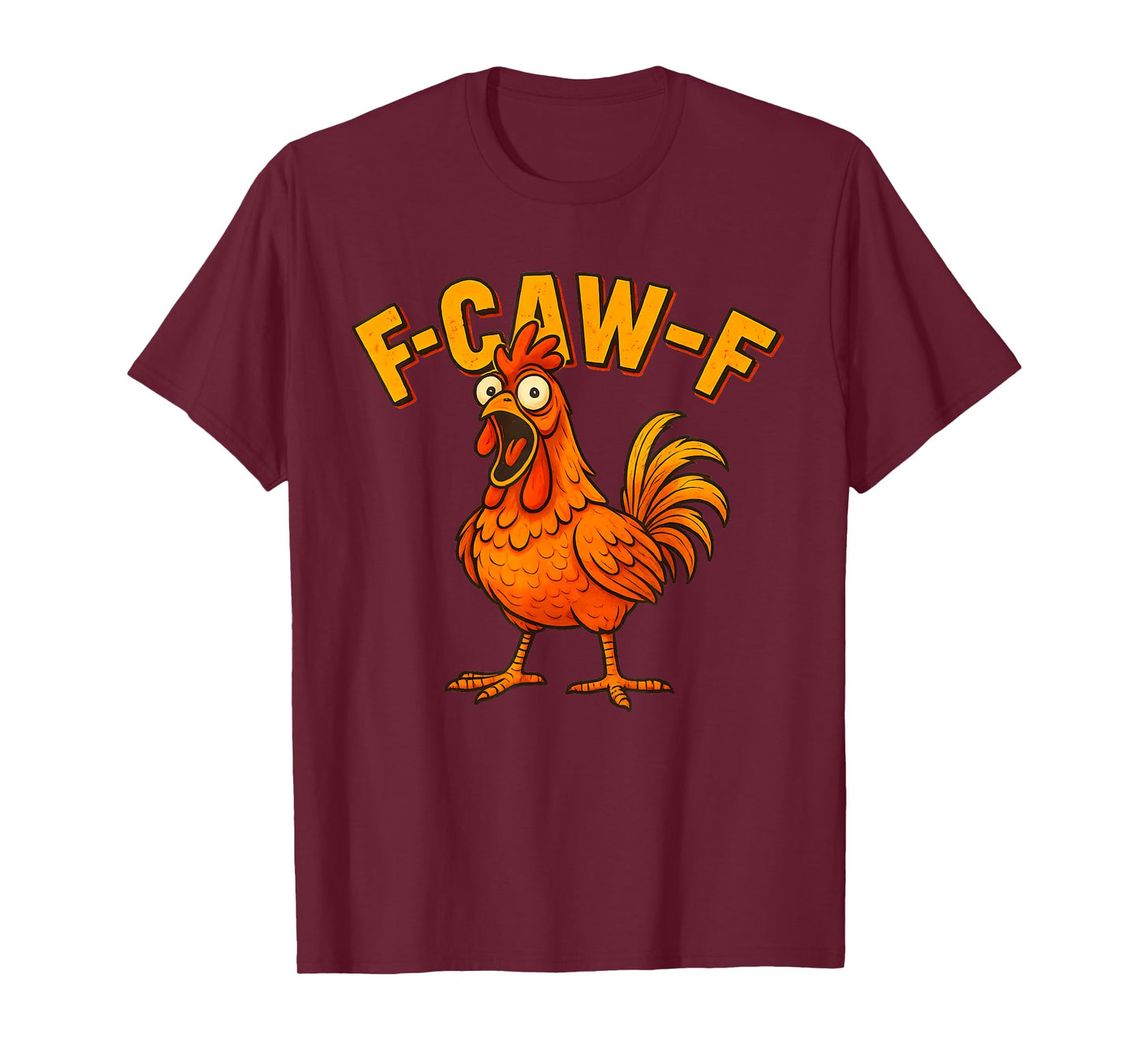 Funny F Caw F Chicken Hilarious FCAWF Rooster Meme Graphic T-Shirt