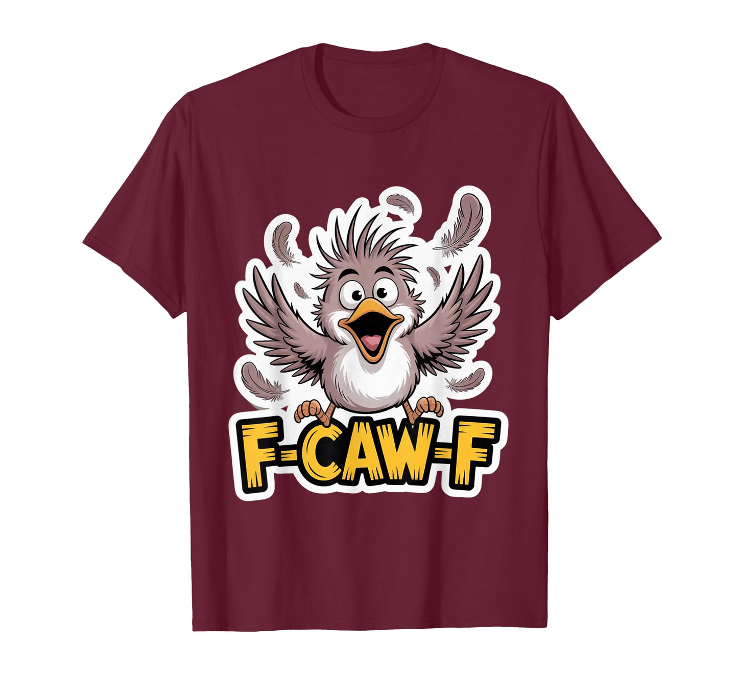 F-Caw-F Funny Messy Bird FCAWF Humor Quote Rooster Meme T-Shirt