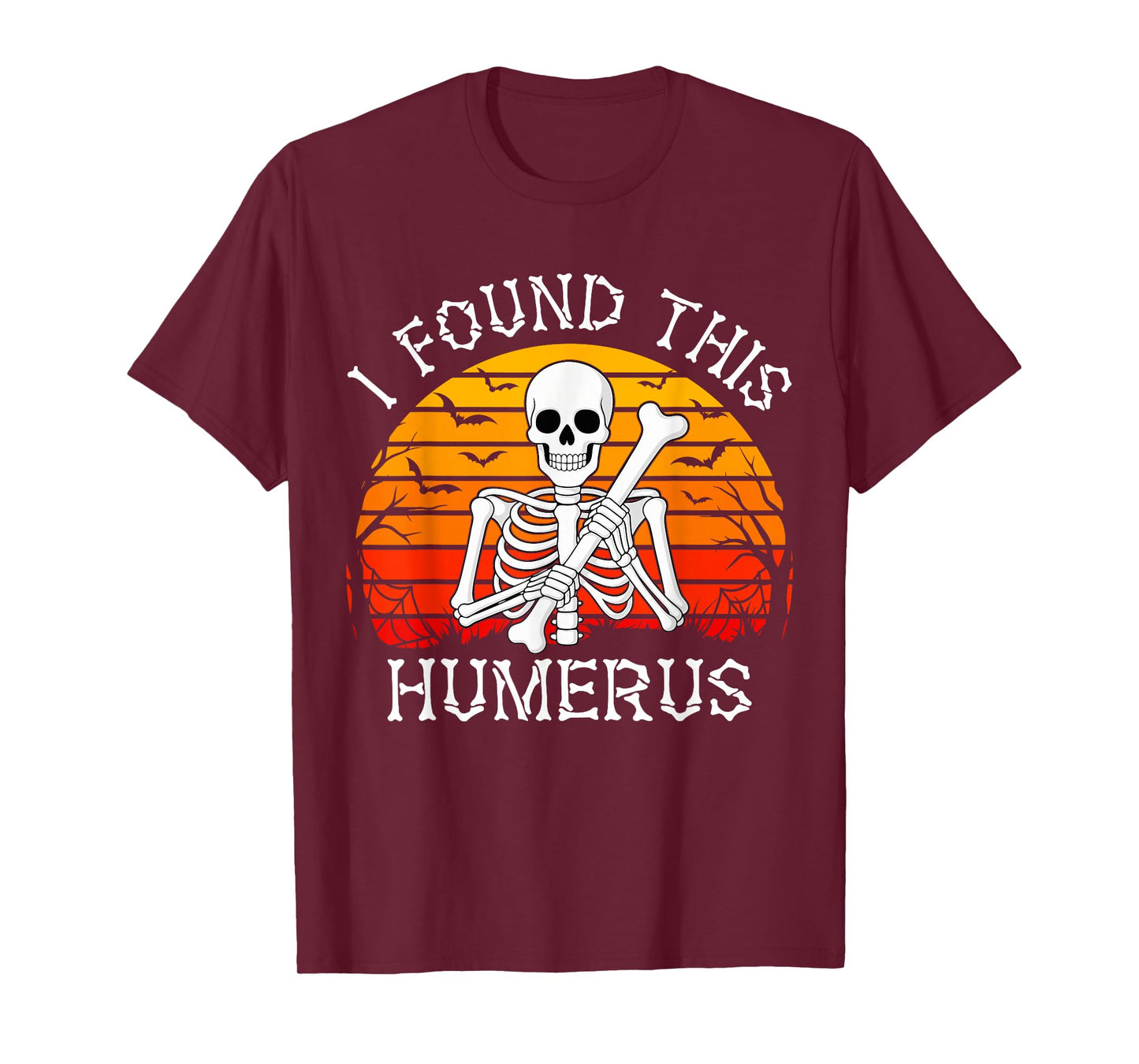 I Found This Humerus Funny Halloween Skeleton T-Shirt
