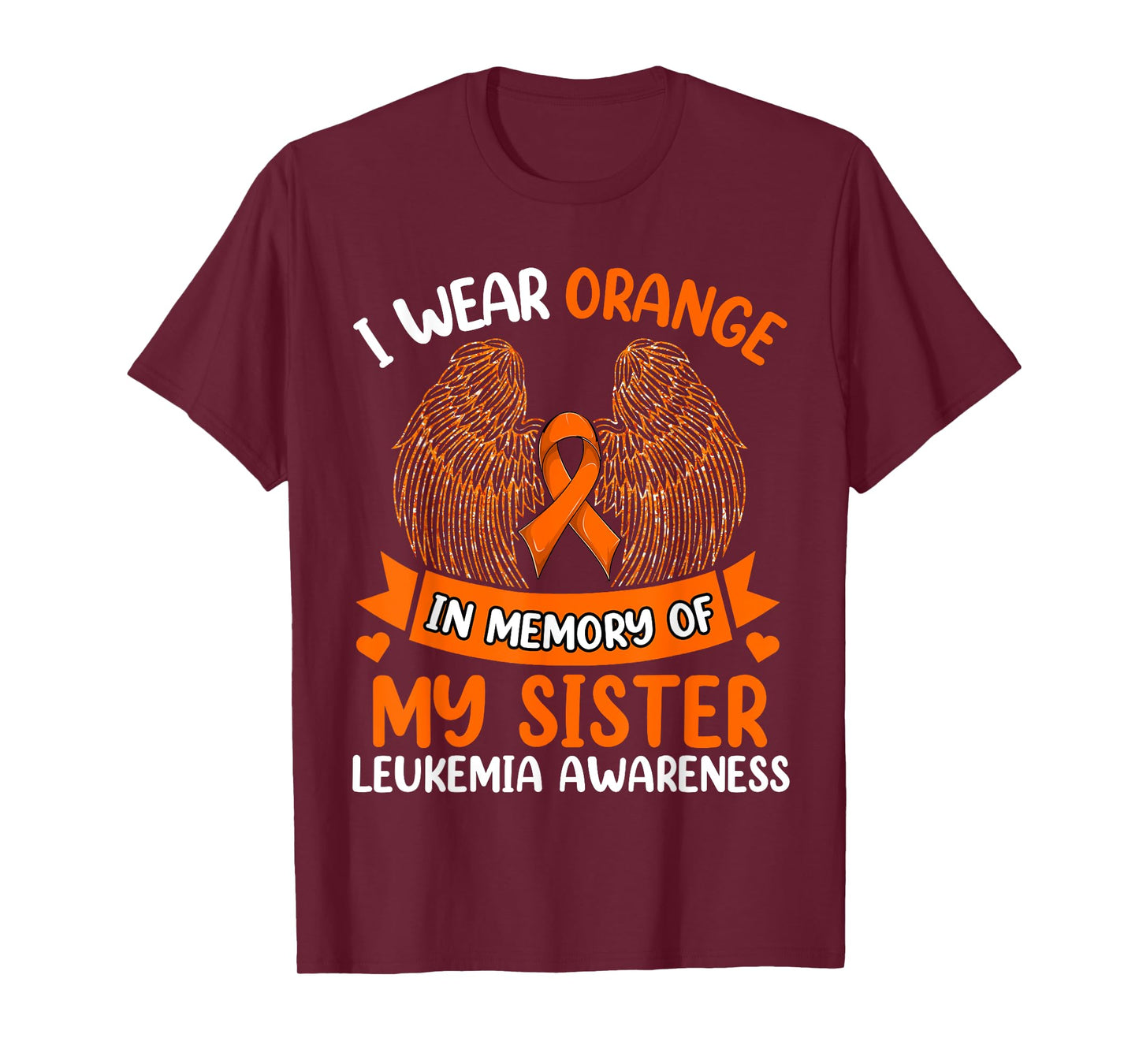Wings Leukemia Shirt, I Wear Orange In Memory Of My Sister T-Shirt