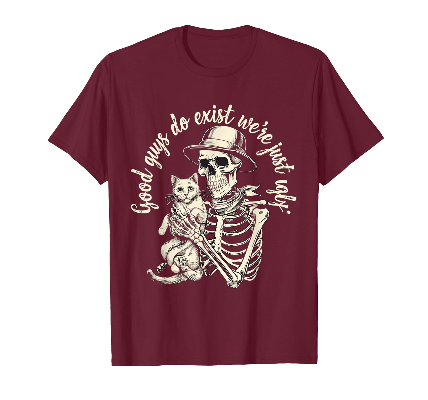 Good Guy Do Exist were Just Ugly Cat Lover Funny Fathers Day T-Shirt