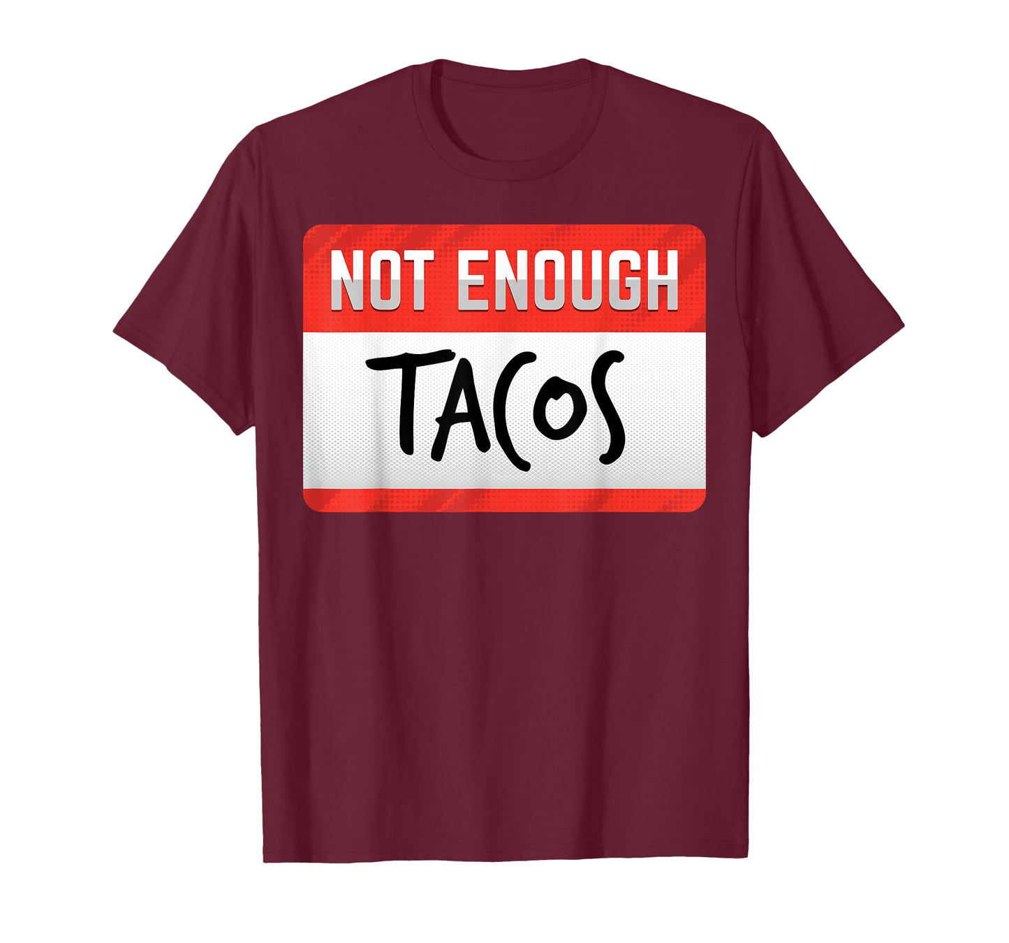 Not Enough Tacos Funny Men Women Kids Gift T-Shirt