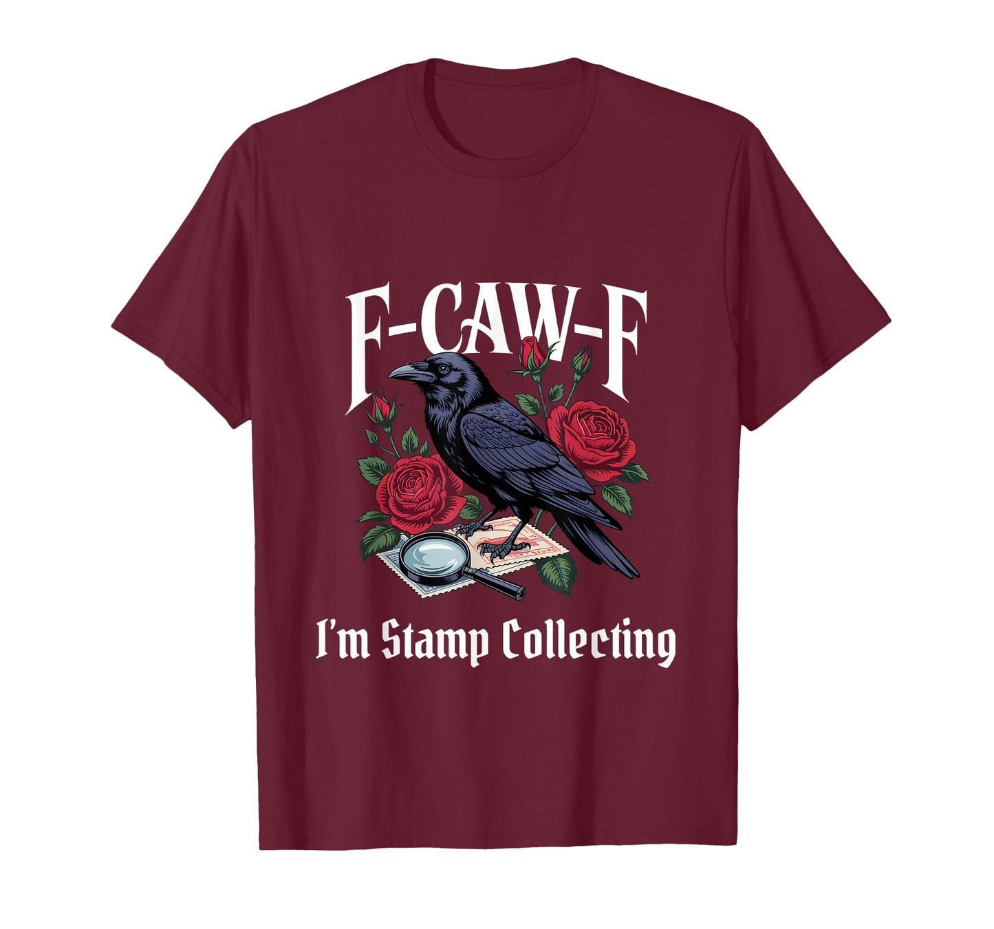 Funny F-Caw-F Stamp Collecting Gothic T-Shirt