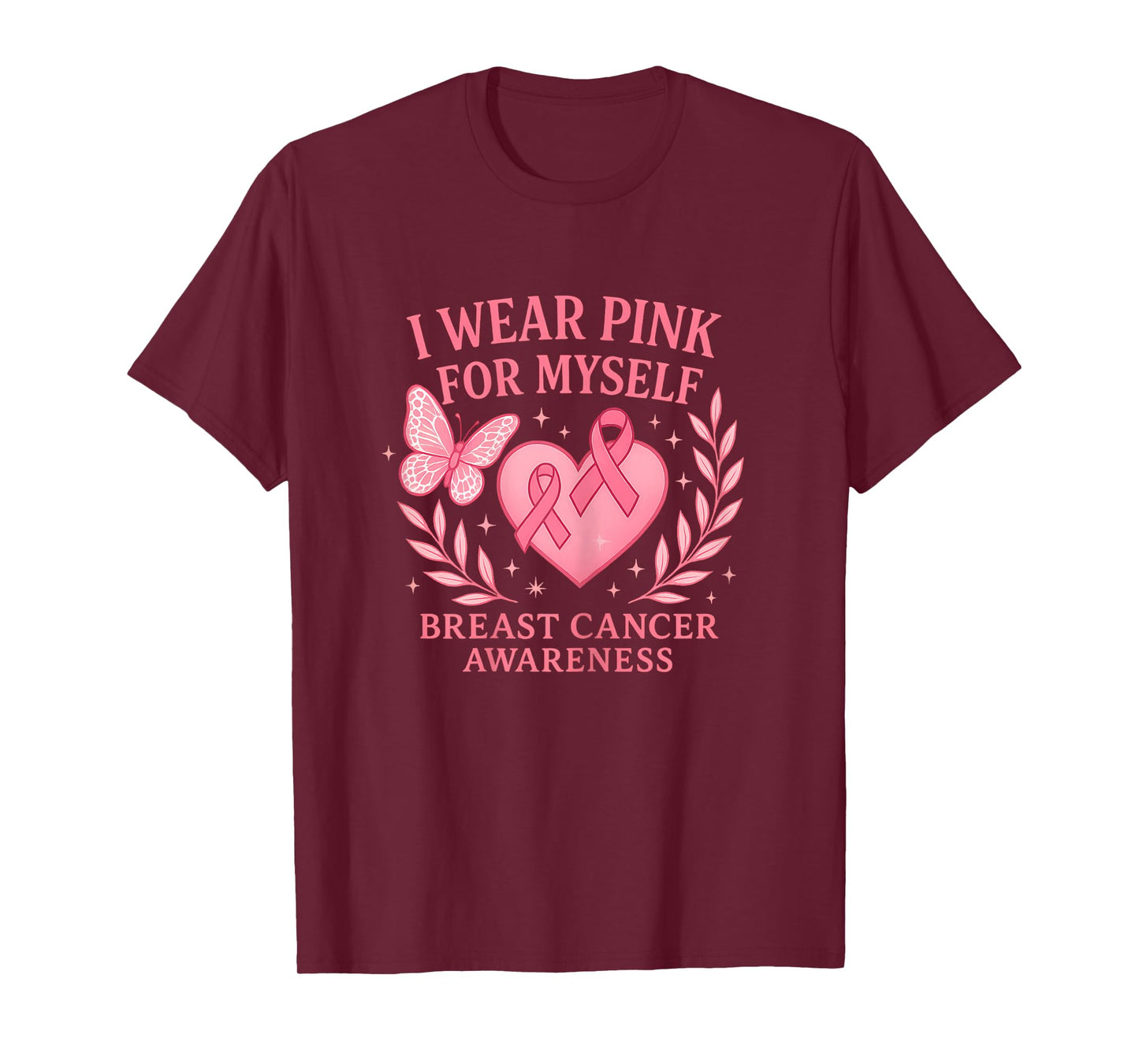 Breast Cancer Awareness I wear Pink for Myself T-Shirt