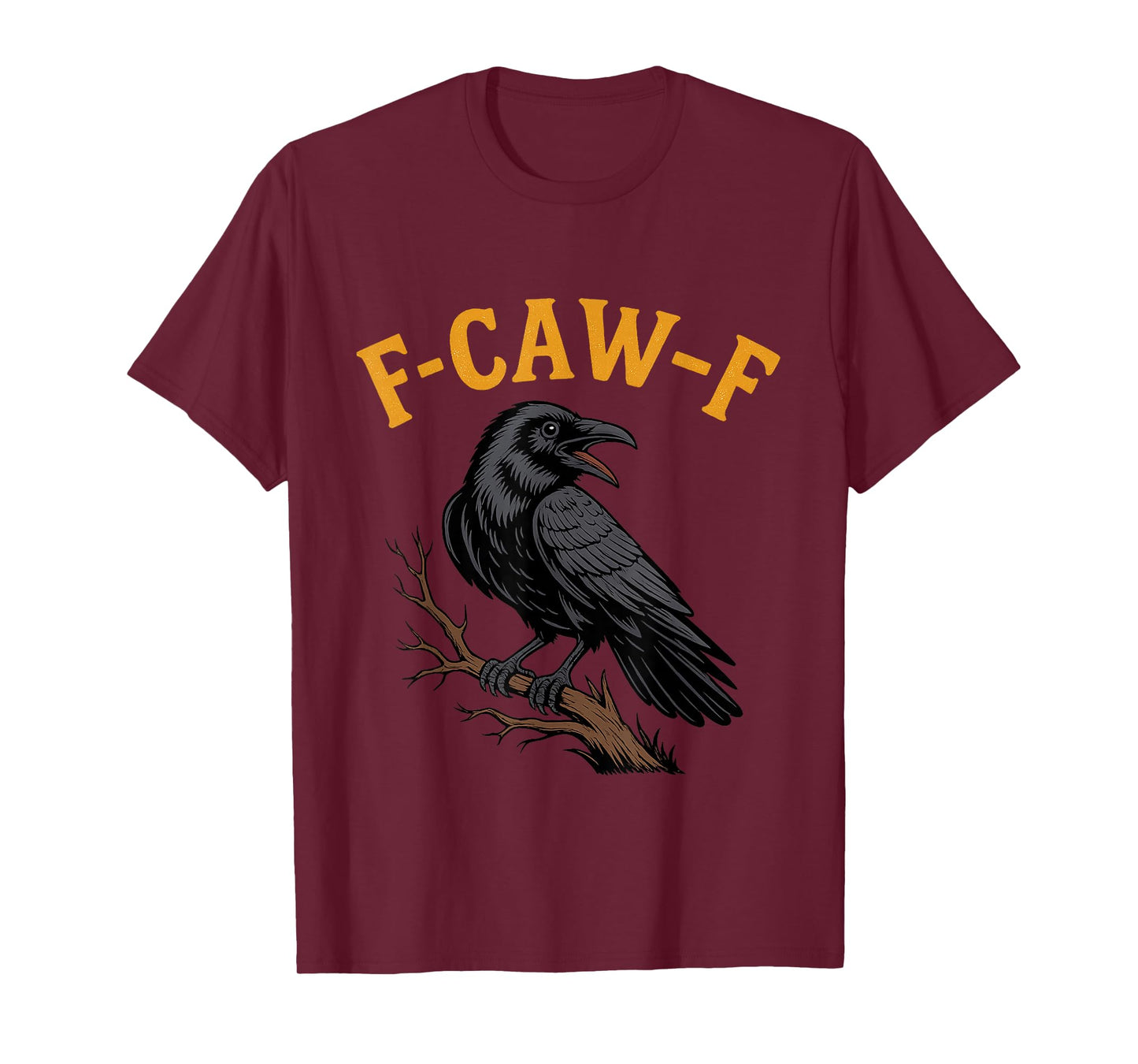 F-Caw-F Black Crow Funny Bird Cawing Adult Humor T-Shirt