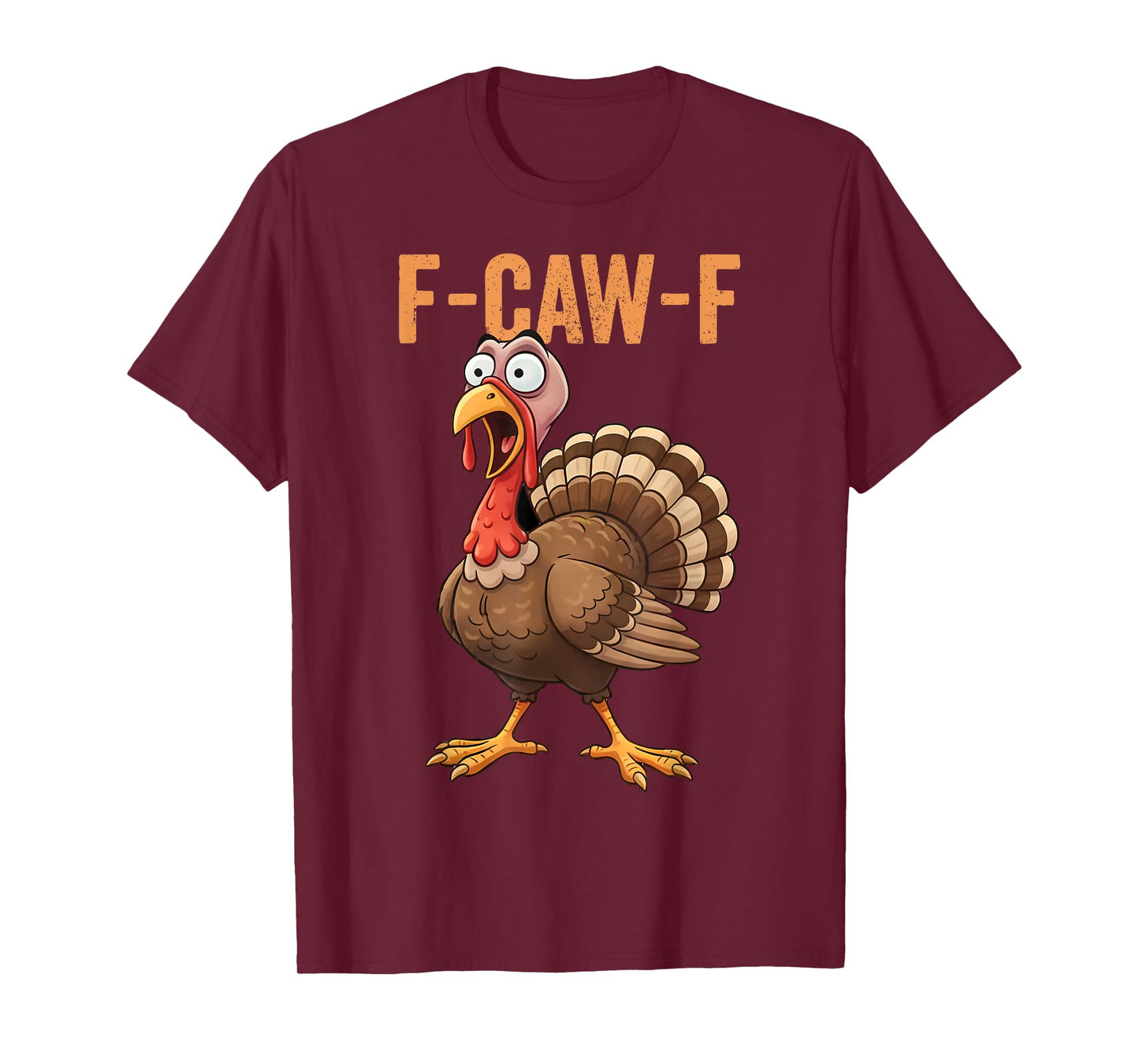 F-Caw-F Funny Turkey Thanksgiving Humor Quote Turkey Meme T-Shirt