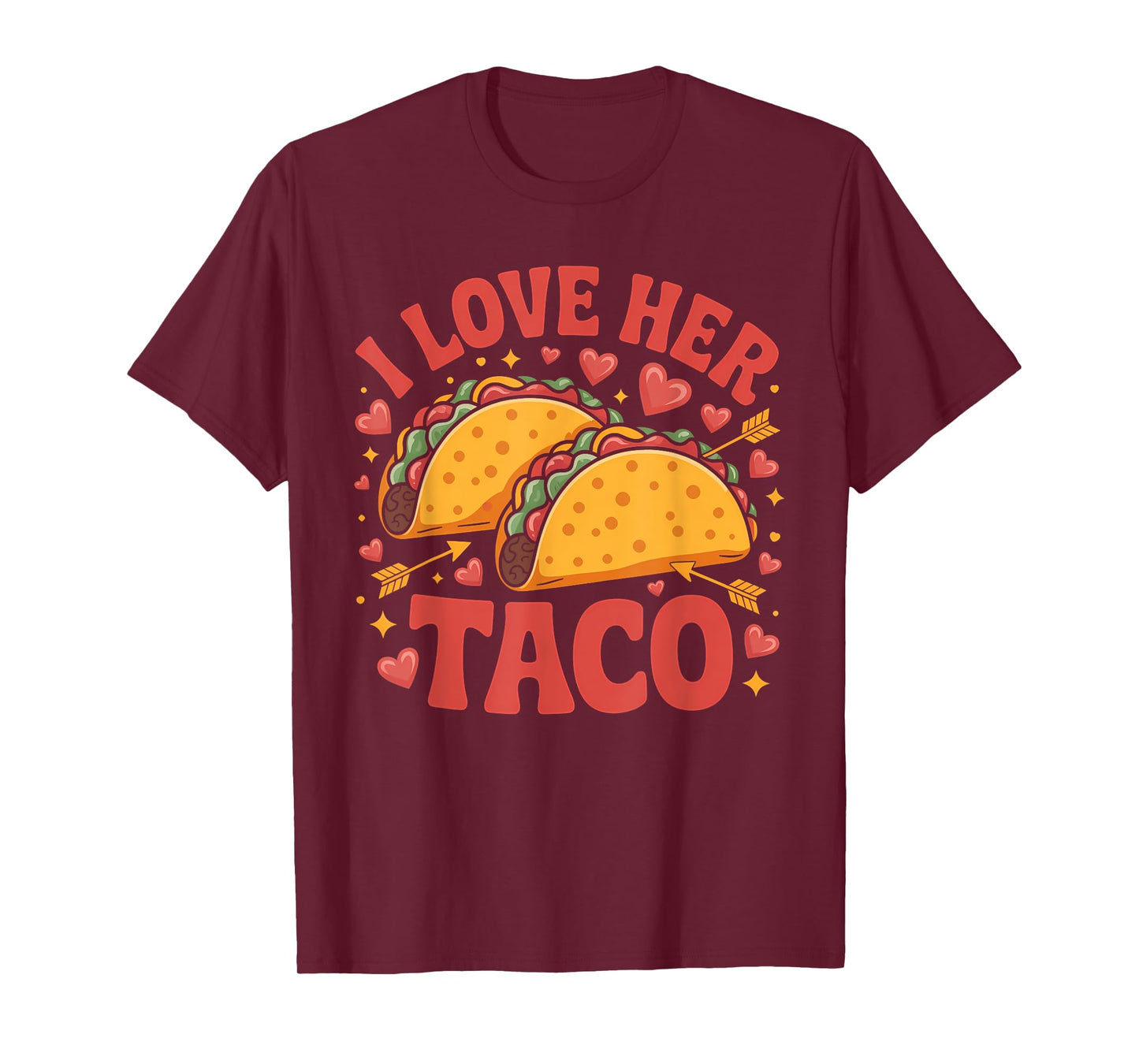 Funny I Love Her Taco Quote for Couples T-Shirt
