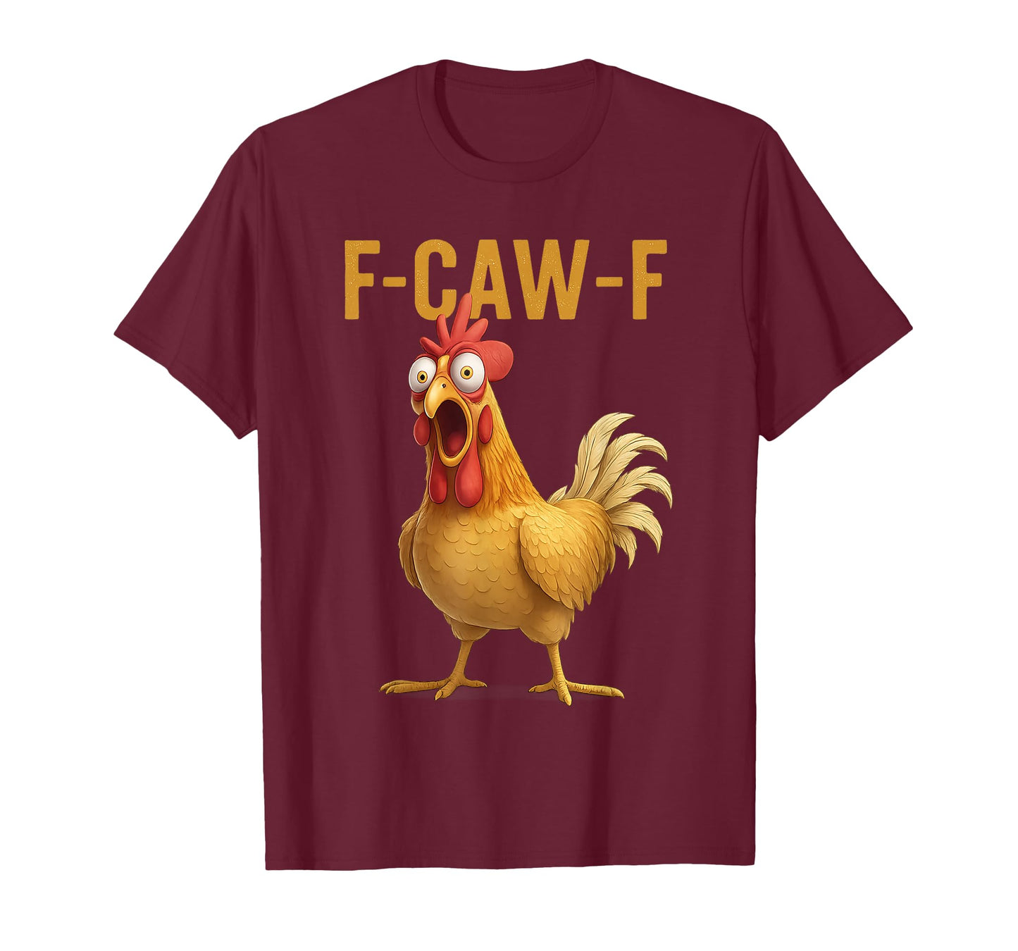Funny Screaming Chicken F-CAW-F Meme Chickens Lovers Quote T-Shirt