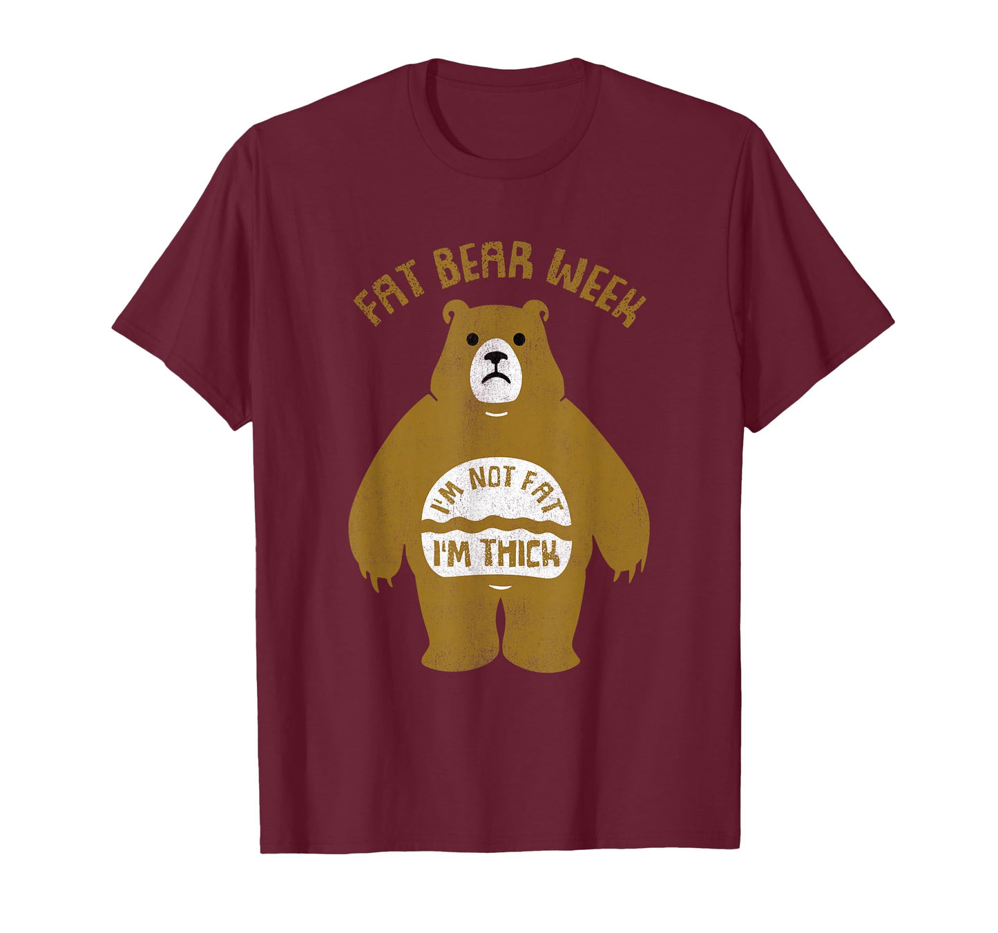 Fat Bear Week I'm Not Fat I'm Thick Funny T-Shirt