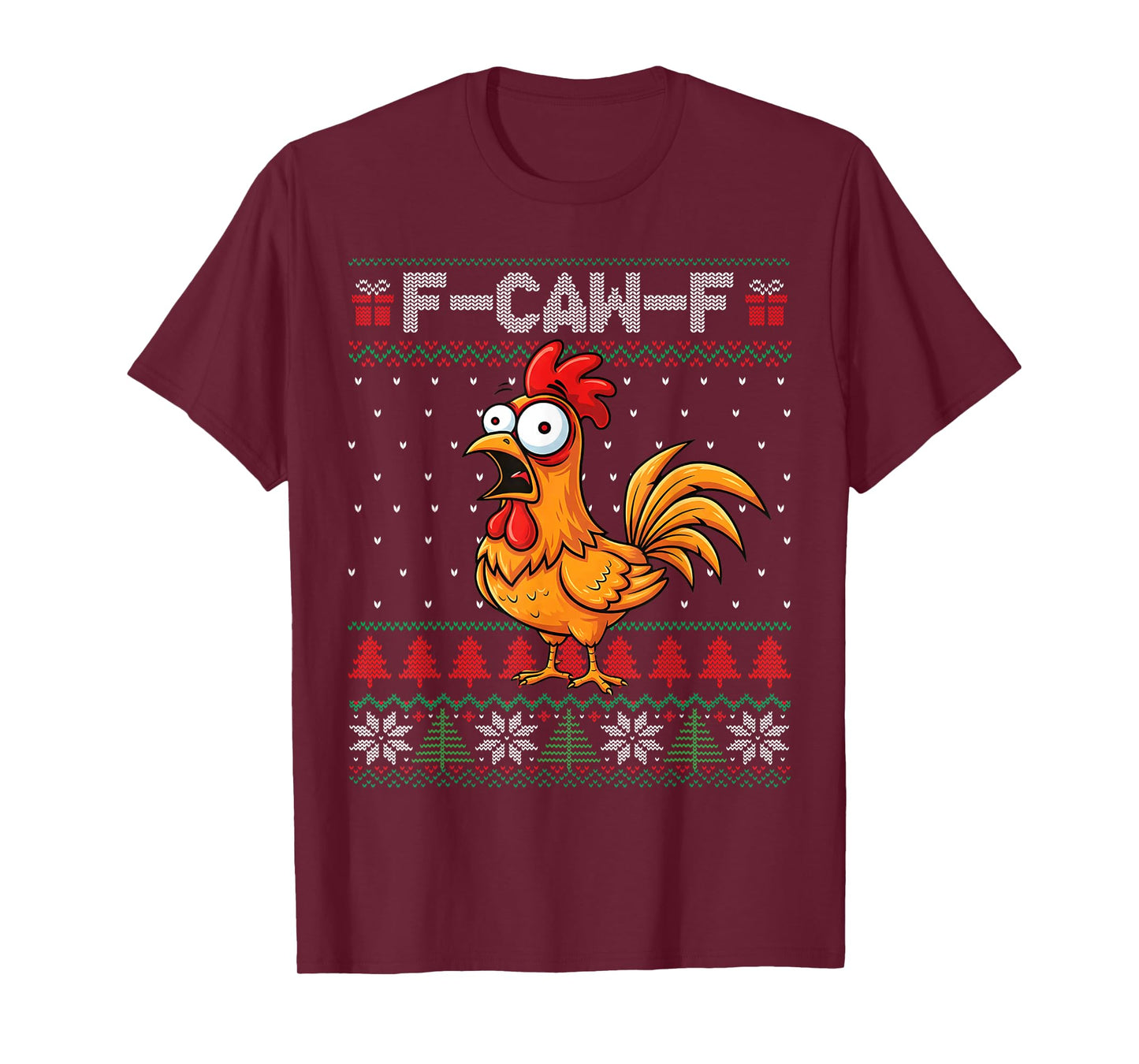 F-Caw-F Funny Chicken Humor Quote Christmas Ugly Sweater T-Shirt