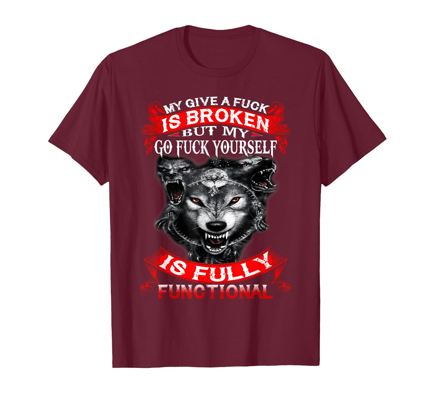 My Give A Fuck Is Broken But My Go Fuck Yourself Wolf Lover T-Shirt