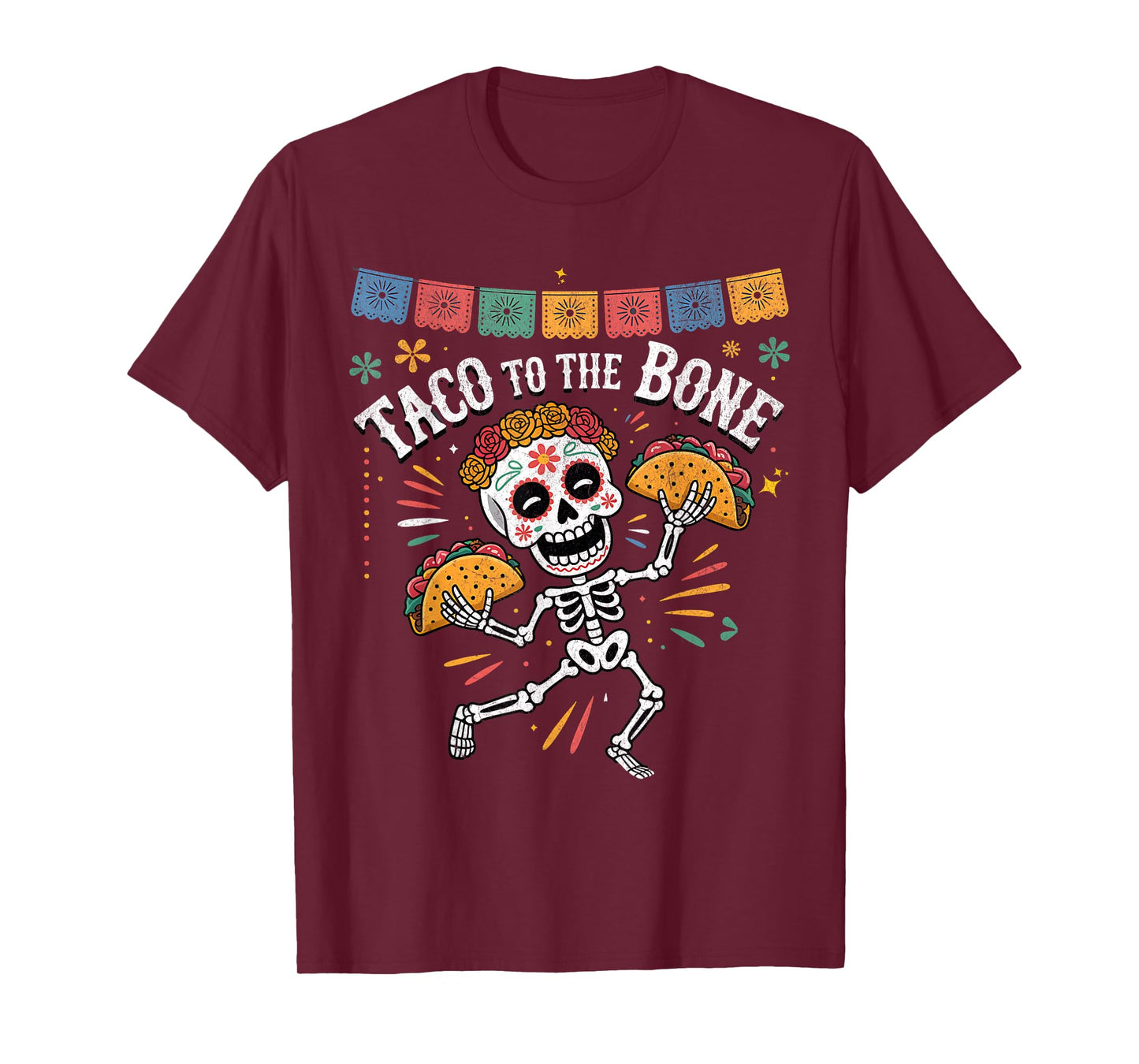 Taco to The Bone Funny Skeleton Día de Los Muertos Taco T-Shirt