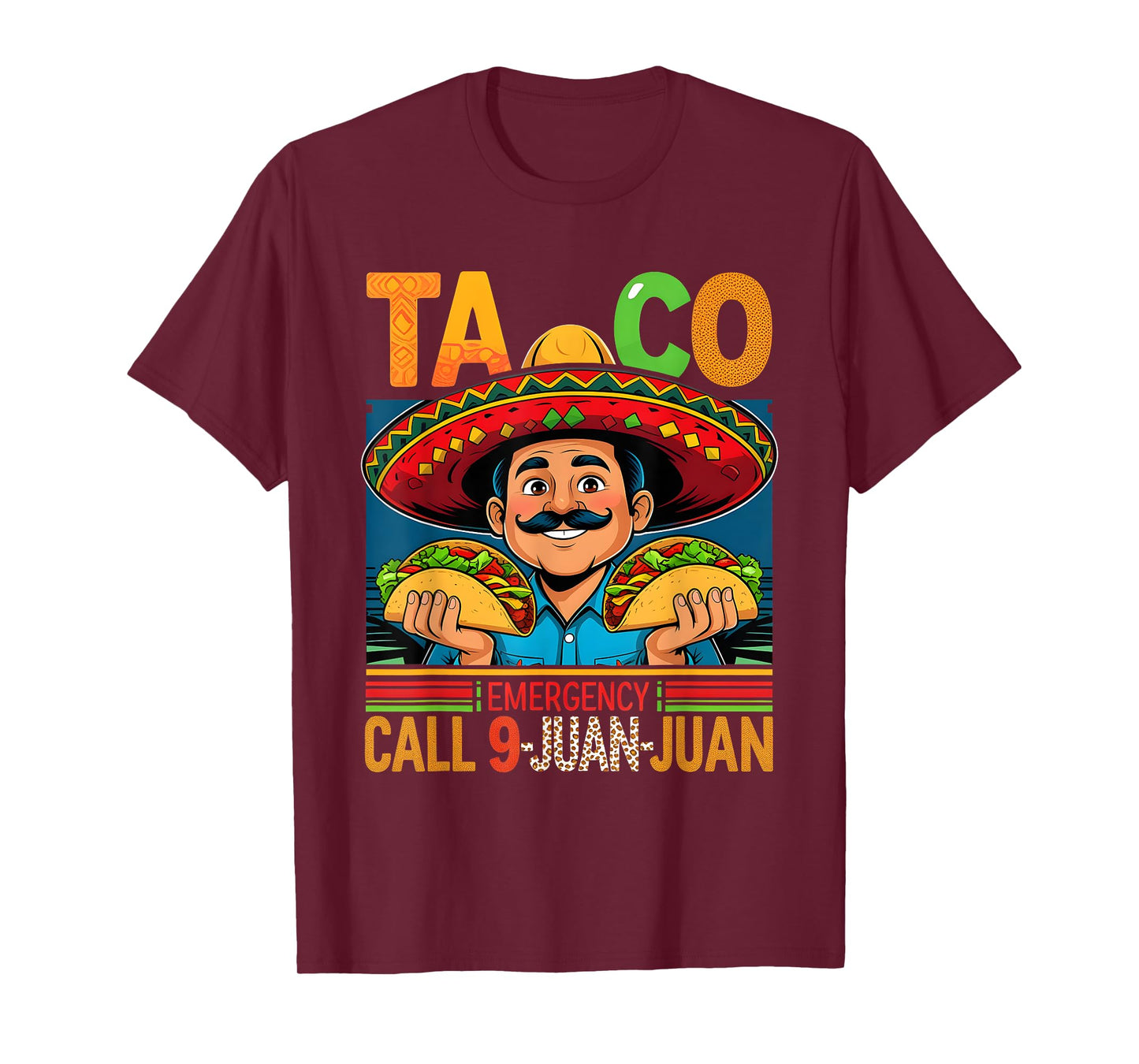 Mexican Tacos Taco Emergency Call 9 Juan Juan Cinco de Mayo T-Shirt