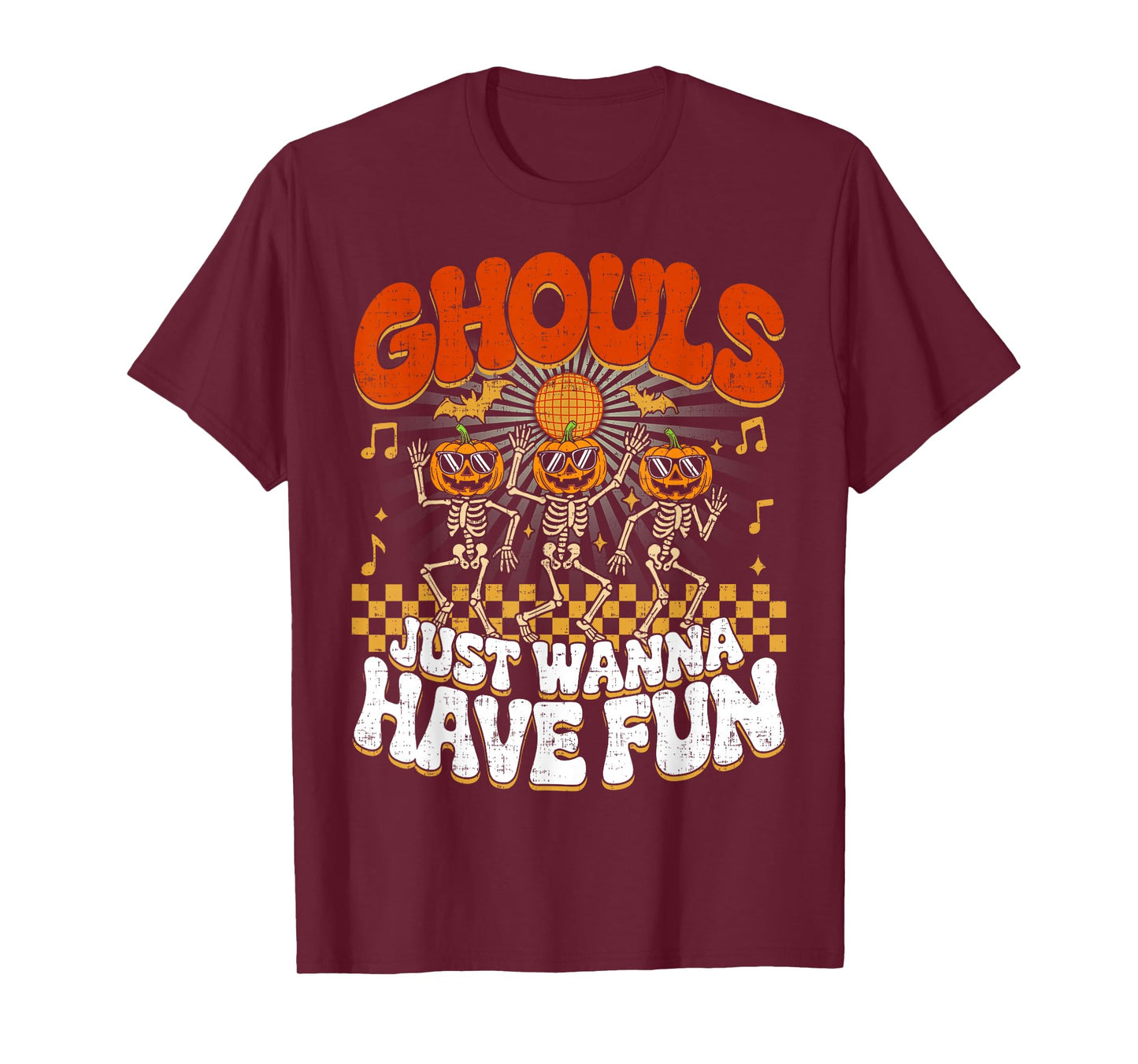 Ghouls Just Wanna Have Fun - Dancer Pumpkins Skeletons Funny T-Shirt