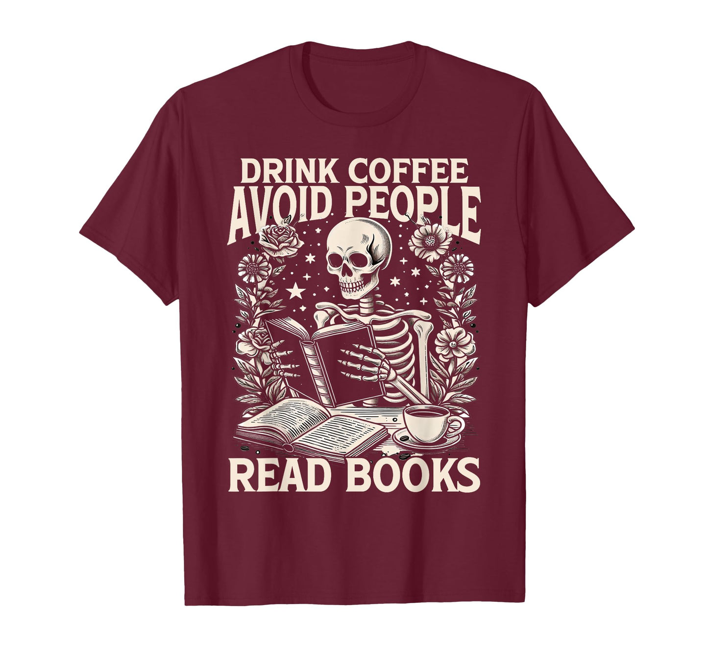 Drink Coffee Avoid People Read Books Skeleton Humor Funny T-Shirt