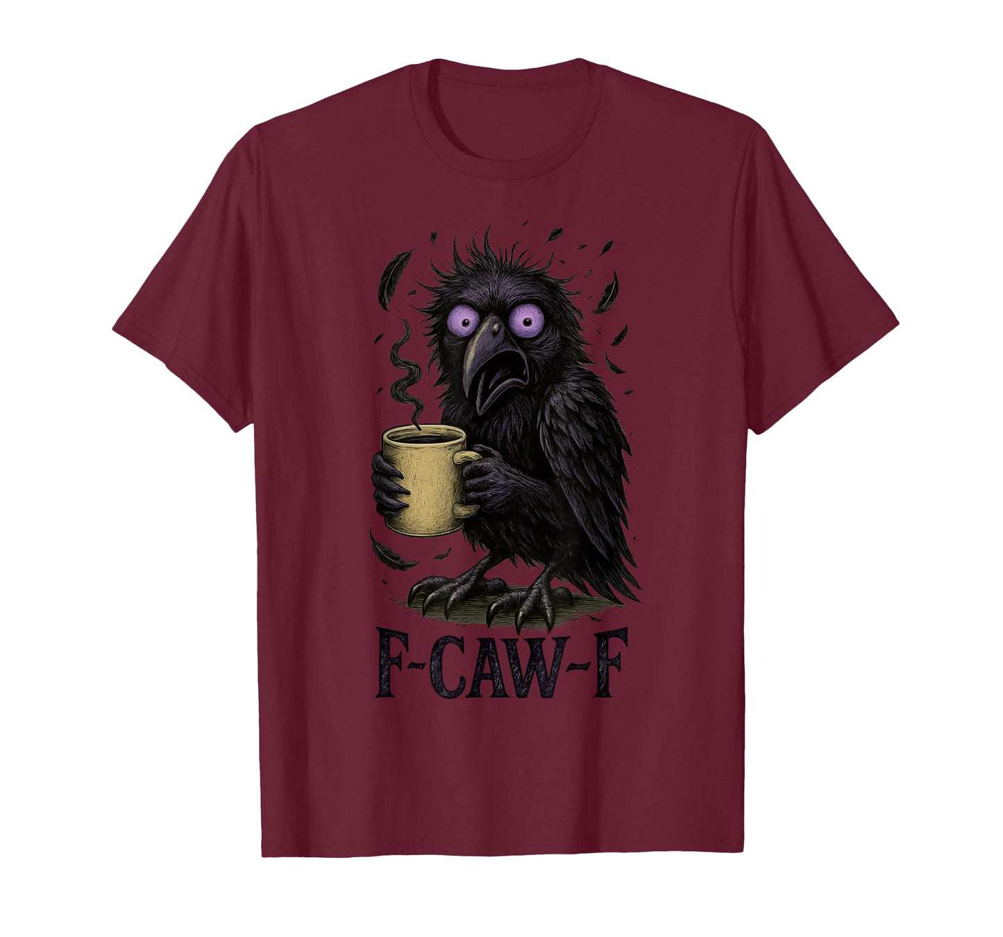 FCawF Raven - Funny Unhinged Tired Bird Drinking Coffee Meme T-Shirt