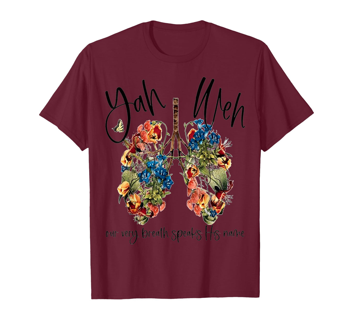 Yahweh Our Very Breath Speaks His Name Floral Lung Flowers T-Shirt