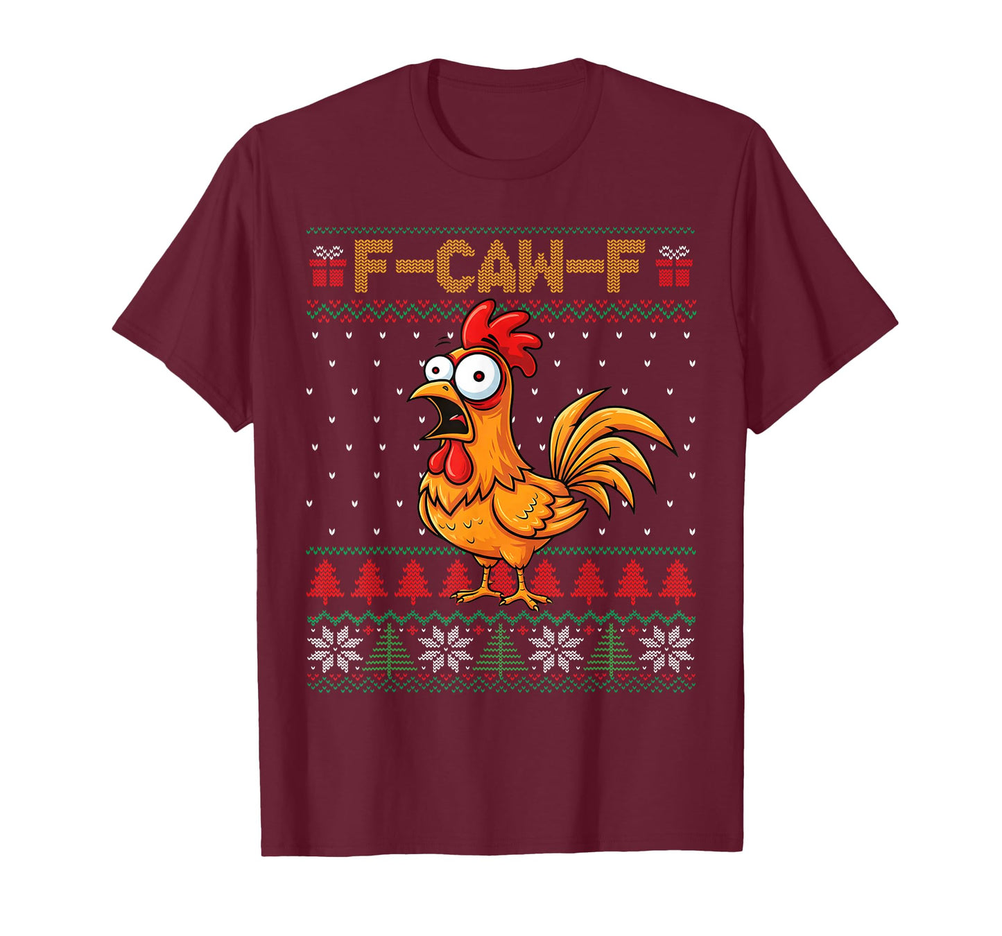 F-Caw-F Funny Chicken Humor Quote Christmas Ugly Sweater T-Shirt