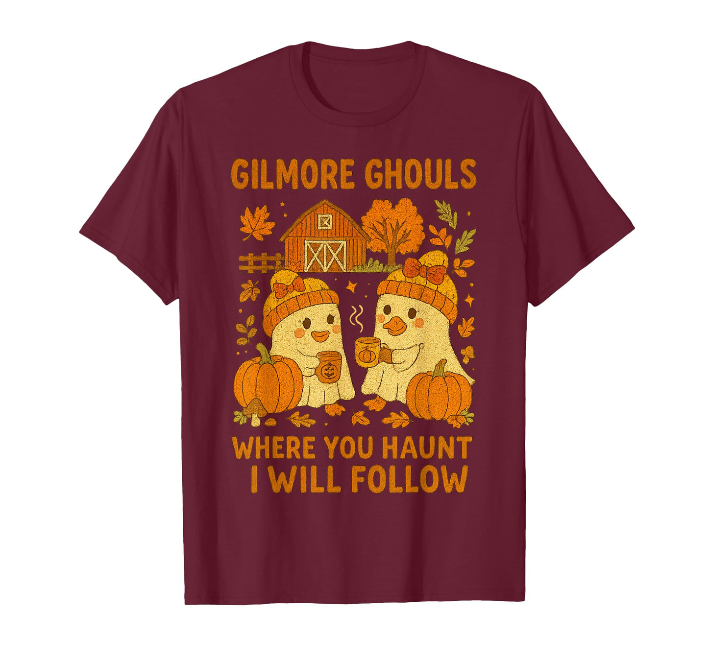 Gilmore Ghouls Where You Haunt I Will Follow Halloween Ghost T-Shirt