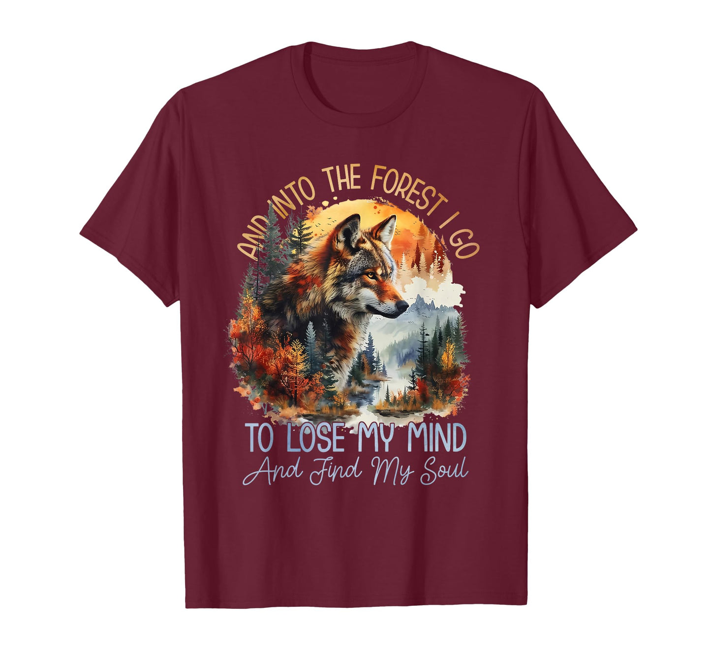 And Into The Forest I Go To Lose My Mind Camping Wolf T-Shirt