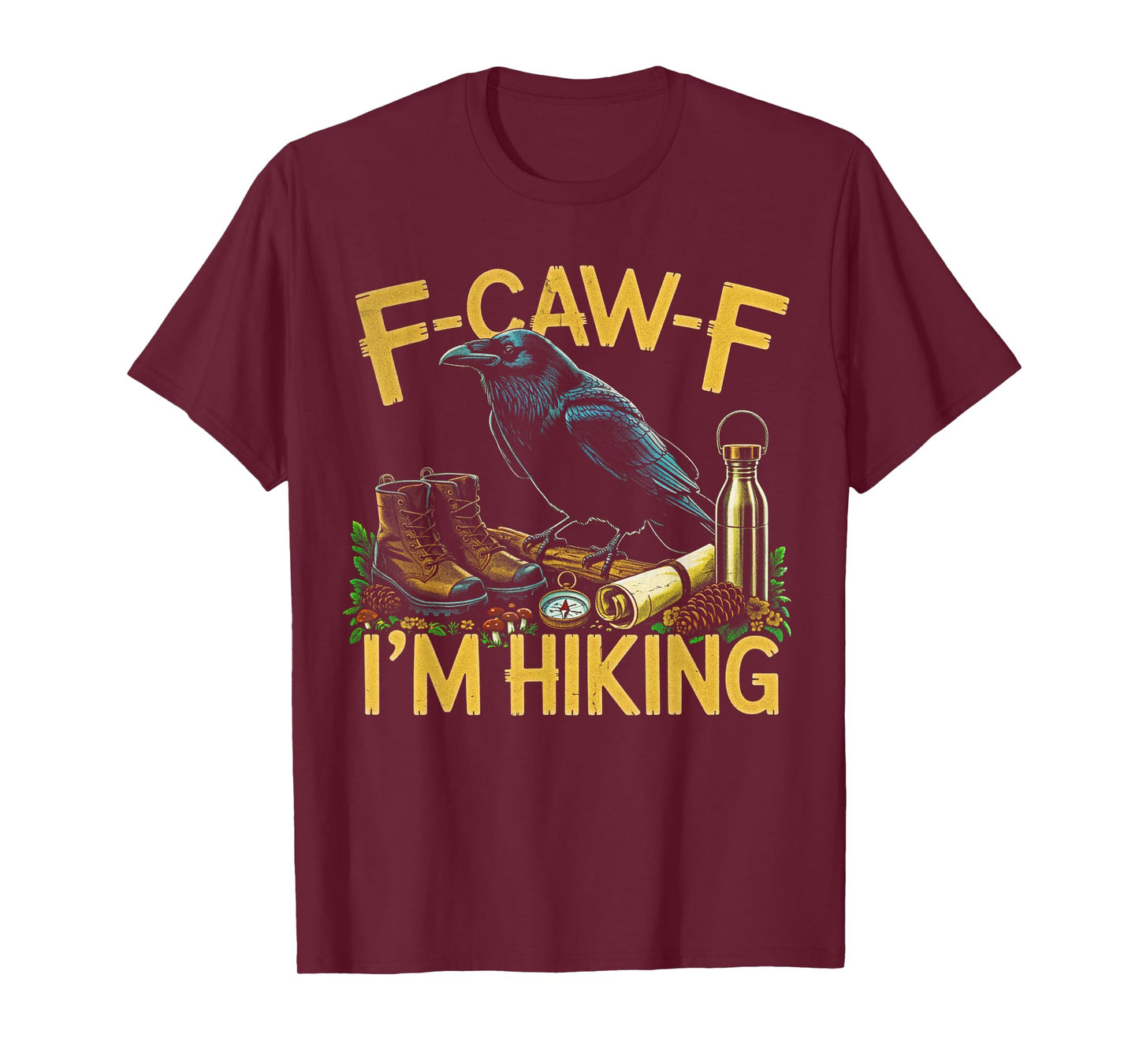 F-CAW-F I'm Hiking Raven Funny Hiker Men Women T-Shirt