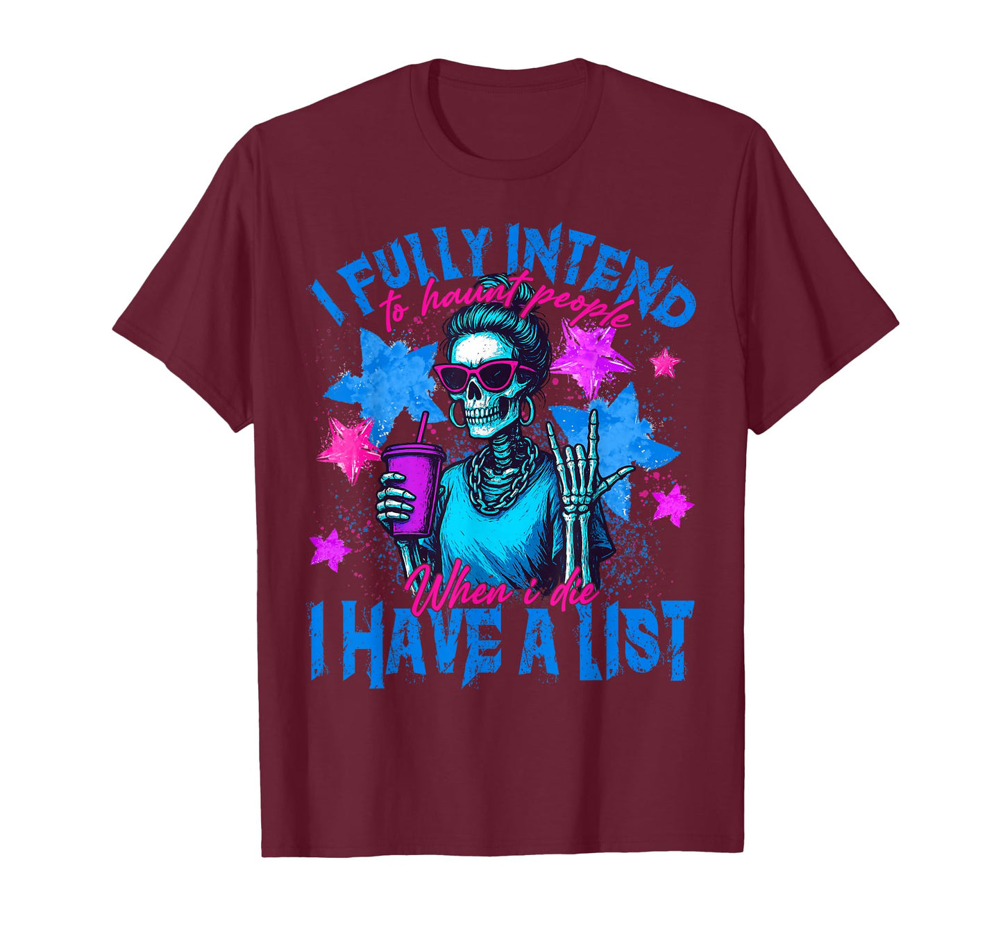 I Fully Intend to Haunt People When I Die,Messy Bun Skeleton T-Shirt