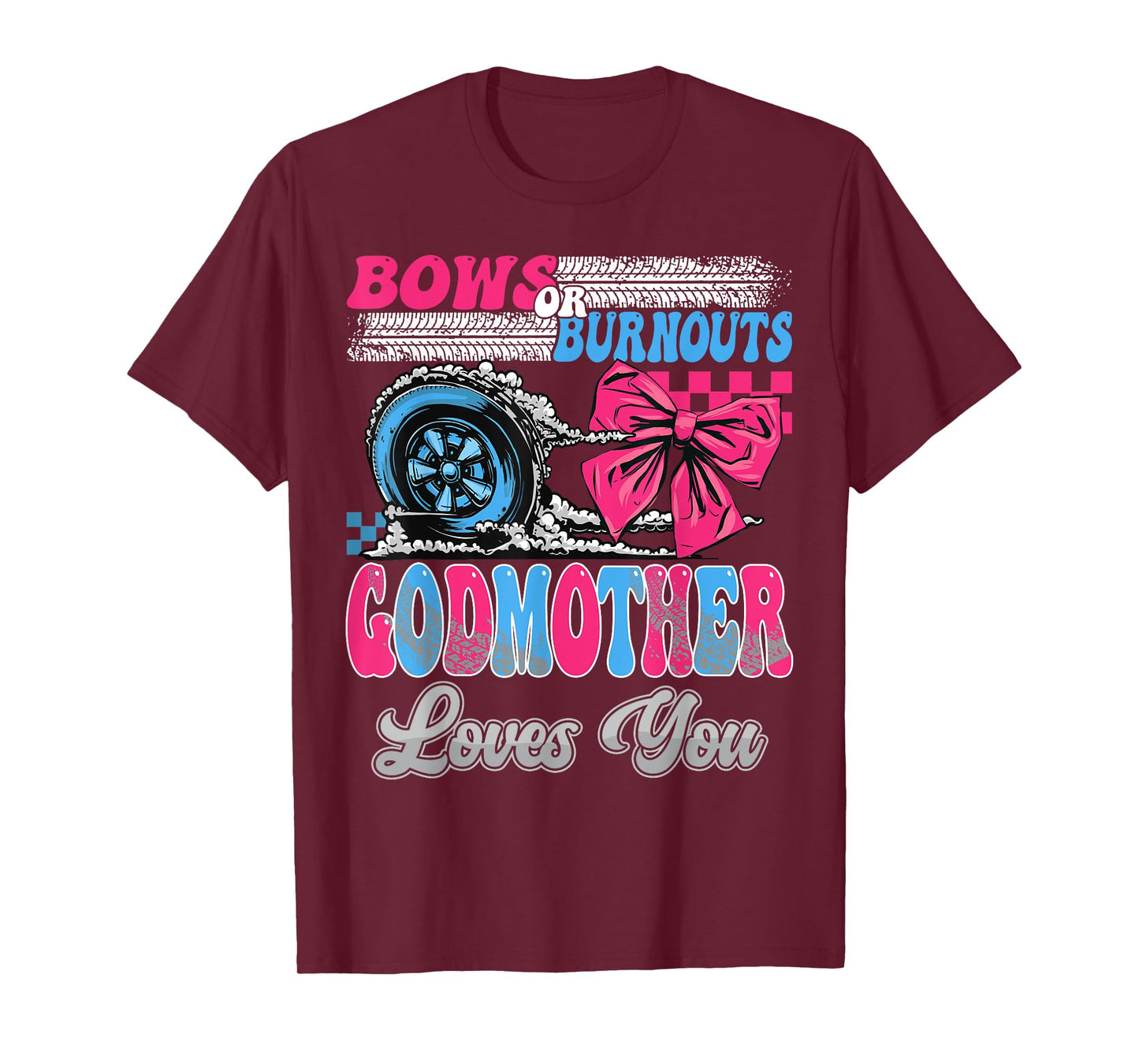 Burnouts or Bows GodMother Loves You Gender Reveal Party T-Shirt