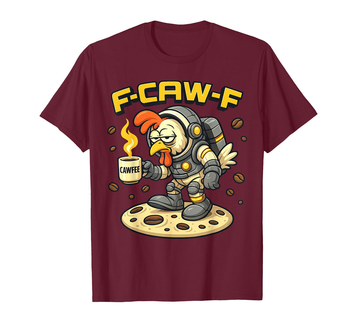 F-CAW-F Chicken Coffee Funny FCAWF Sarcasm Irony F-CAW-F T-Shirt