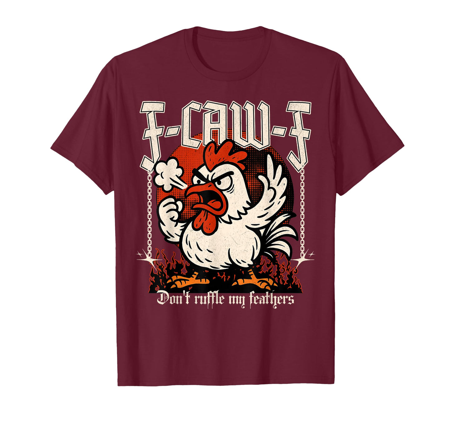 Angry Chicken F-Caw-F Don't Ruffle My Feathers Farmer T-Shirt