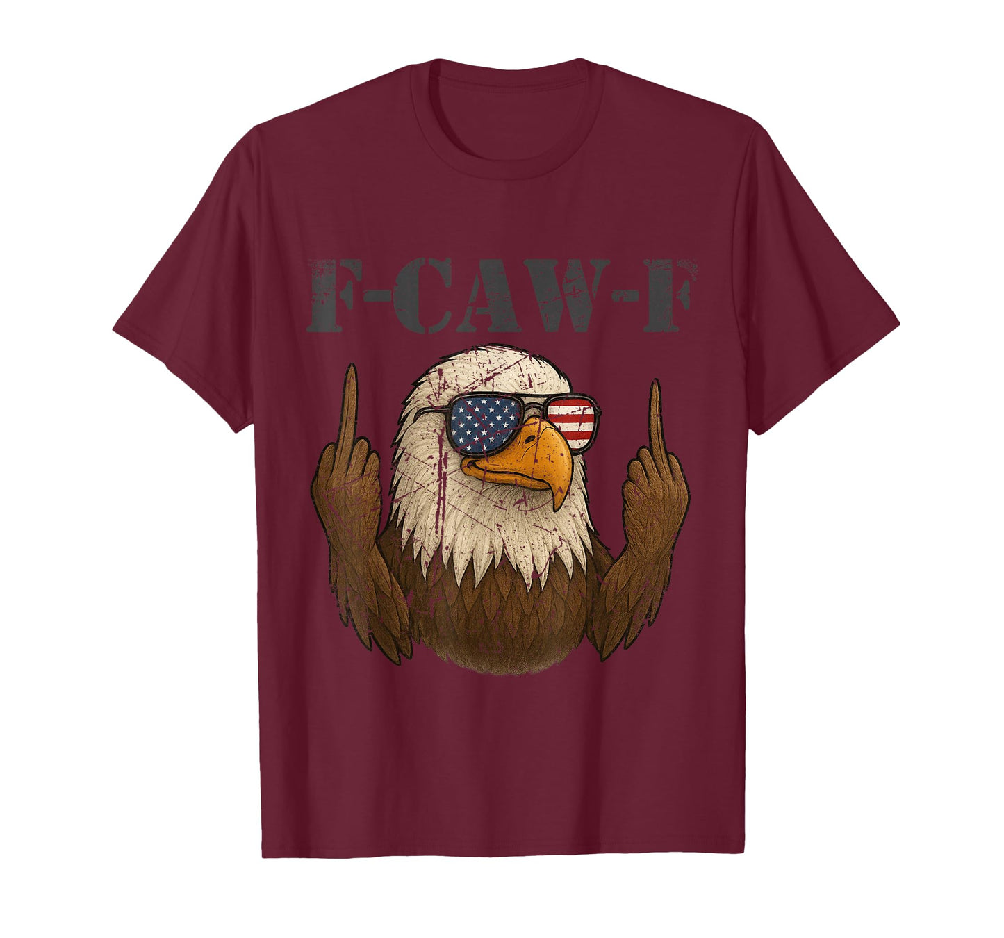 F-Caw-F Funny Eagle Patriotic Adult Humor Merica USA America T-Shirt