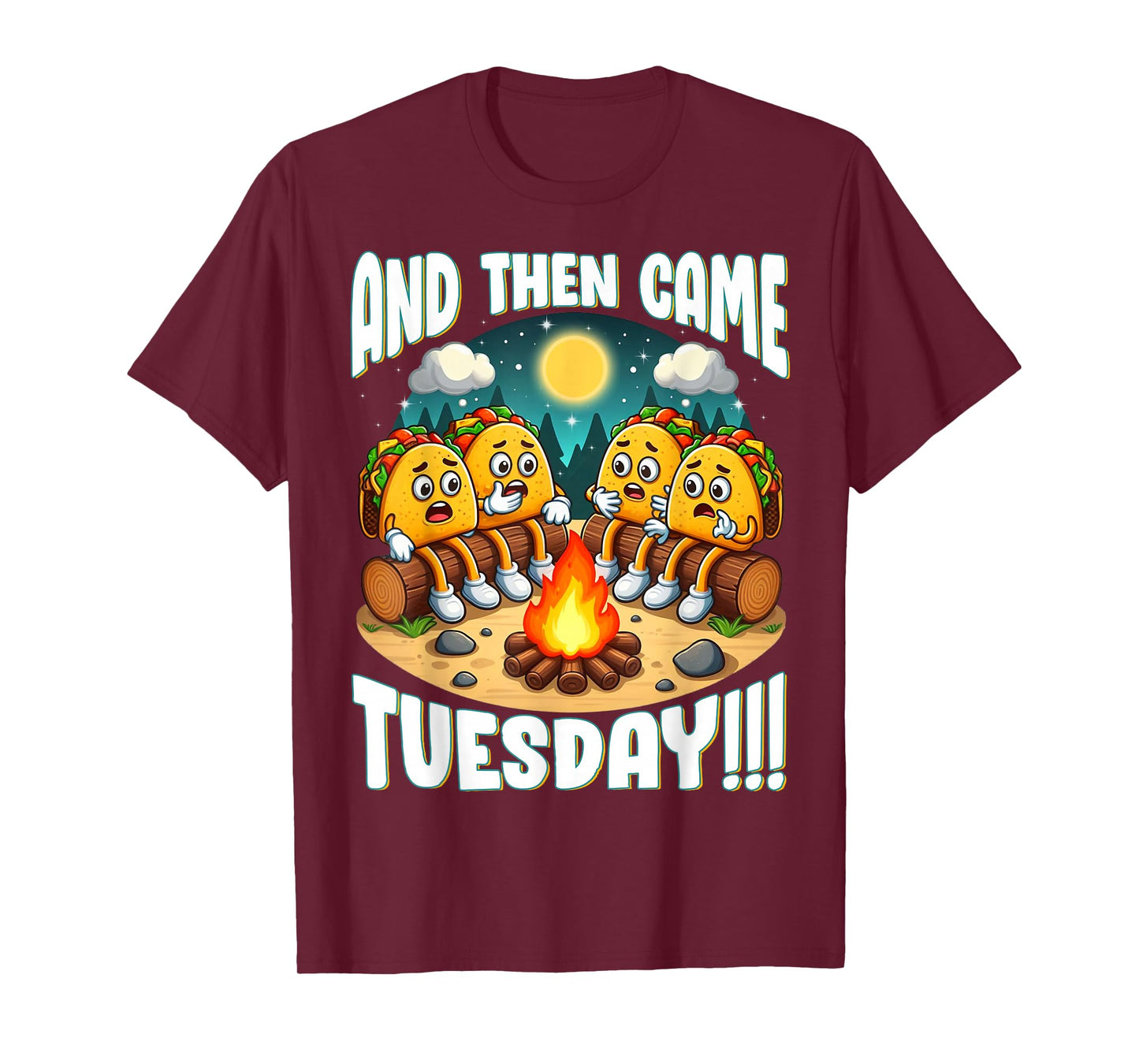 And Then Came Tuesday Scary Campfire Story Taco Tuesday T-Shirt