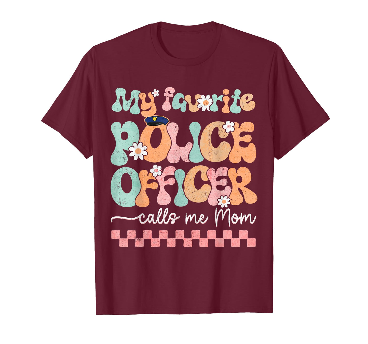My Favorite Police Officer Calls Me Mom Mother's Day Mama T-Shirt