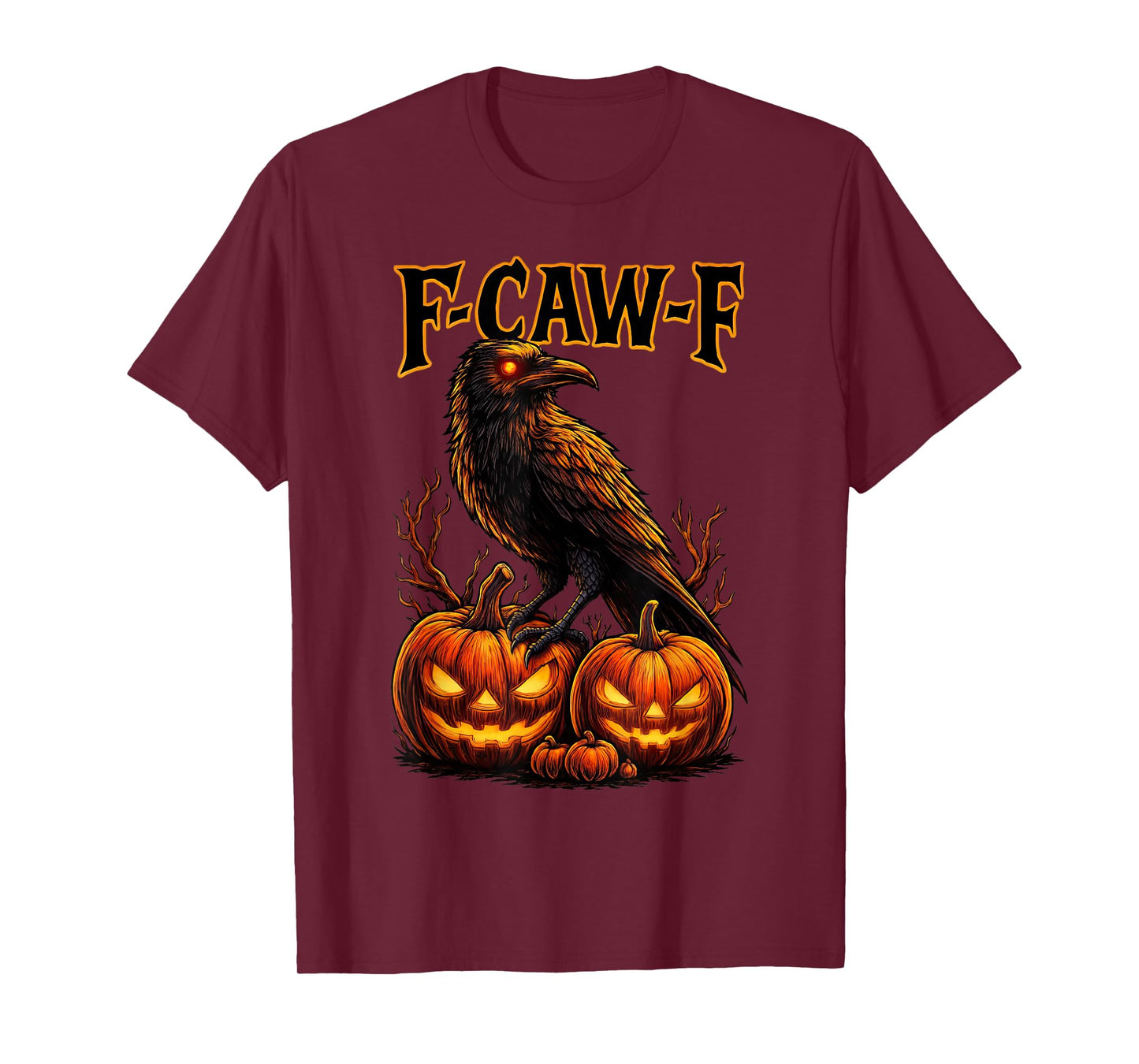 Crow F-Caw-F Funny Scary Black Bird Pumpkin Halloween T-Shirt